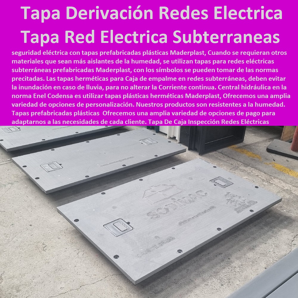 Tapa De Caja Inspección Redes Eléctricas Tapas Tamaño medida catálogo Maderplast 0 Tapa Cajas Enel Codensa 0 acometida en caja de plástico CAJA INSPECCIÓN H.F. 150 X 150 X 60 0 Tapa Cajas De Redes Eléctricas Subterráneas 0 Tapa Cajas Enel 0 Tapa De Caja Inspección Redes Eléctricas Tapas Tamaño medida catálogo Maderplast 0 Tapa Cajas Enel Codensa 0  Fábrica  De Materiales Para Redes Eléctricas´ 0 Suministro E Instalación´ Proveedor Distribuidor´ Tapas Para Cajas De Redes Eléctricas´ 0  Plaquetas De Señalización Canalizaciones Eléctricas 0 Gabinetes De Exteriores 0 Gabinetes Para Tableros Eléctricos 0 Separadores Distanciadores De Cables Del Alta Y Media Tensión 0 Escaleras Aislantes Eléctricas 0 Crucetas De Postes Redes De Alta Y Media Tensión 0 Insonorización De Turbinas Y Plantas Generadoras De Electricidad 0 Charnela Compuerta De 0 Tapas Para Pozos De Inspección acometida en caja de plástico CAJA INSPECCIÓN H.F. 150 X 150 X 60 0 Tapa Cajas De Redes Eléctricas Subterráneas 0 Tapa Cajas Enel 0 