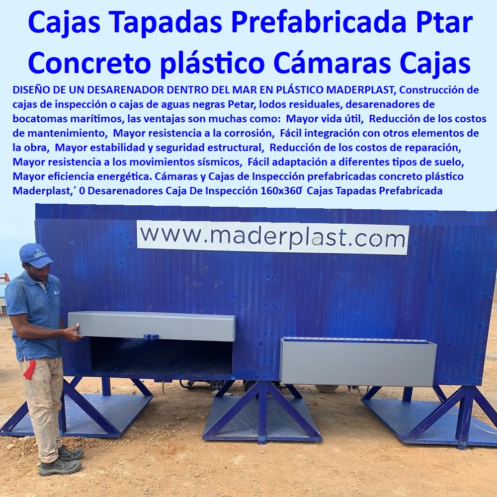 Cámaras y Cajas de Inspección prefabricadas concreto plástico Maderplast 0 Desarenadores Caja De Inspección 160x360 ́ Cajas Tapadas Prefabricada De Plástico Fuerte Resistente Normas ́ 0 cámaras inspección prefabricadas ́ 0 Acueductos ARENA Cámaras y Cajas de Inspección prefabricadas concreto plástico Maderplast,´ 0  PRODUCTOS PARA EMPRESAS DE ACUEDUCTOS Y ALCANTARILLADOS 0  procesos de contratación de la empresa, diseño y desarrollo´, 0  La Infraestructura de Alcantarillado´ fábrica fabricantes´, 0  sistemas de alcantarillado, estaciones de bombeo,´, 0  Conjunto de materiales estructuras y equipos´, 0  ¿Cuáles son los elementos de un proyecto de abastecimiento?´, 0  Directorio de Proponentes´ distribuidor importador´, 0  Contratista o proveedor todos los elementos´, 0  procesos de contratación de la empresa, diseño y desarrollo´, 0  importador al por mayor de materiales de construcción acueductos´, 0  Proveedores. Sistema de Información´ materiales´, 0  sistemas de alcantarillado, plantas de tratamiento,´, 0  ¿Qué materiales se ocupan en un sistema de alcantarillado?´, 0  Manual Guía De Diseño Y Construcción De Alcantarillados´, 0  Proveedores. Sistema de Información´ materiales´, 0  Proveedores. Sistema de Información´ materiales´, 0  Desarenadores Caja De Inspección 160x360 ́ Cajas Tapadas Prefabricada De Plástico Fuerte Resistente Normas ́ 0 cámaras inspección prefabricadas ́ 0 Acueductos ARENA