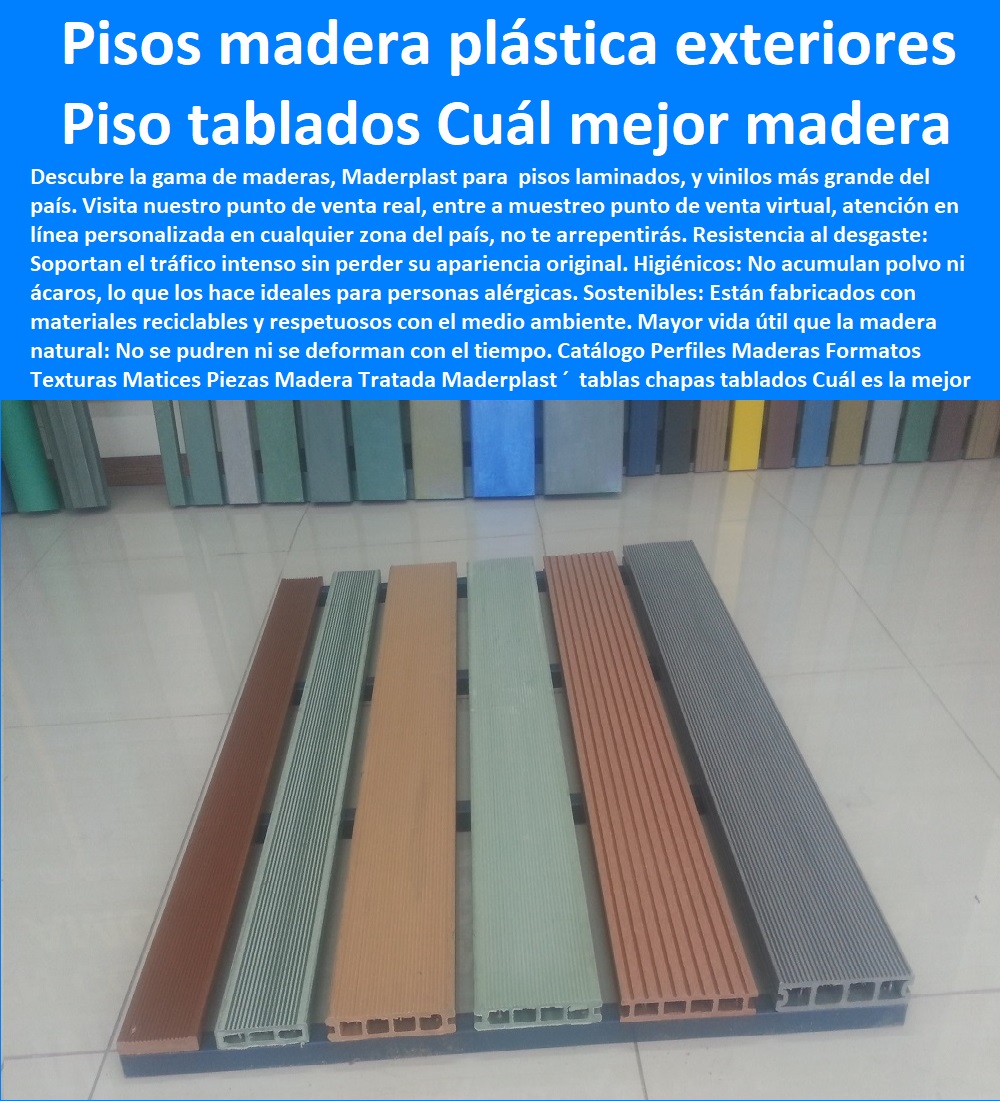 Catálogo Perfiles Maderas Formatos Texturas Matices  PISOS MADERA PLÁSTICA MADERPLAST 0 FÁBRICA PROVEEDOR SUMINISTRO E INSTALACION PISO DECK LISTÓN MADERA 0 PISO DE MADERA PLÁSTICA 0 proveedores de pisos de madera plástica Maderplast 0 Resistencia a la intemperie: La tarima soportará condiciones climáticas extremas sin sufrir daños. ´ - 0 El mejor precio por metro cuadrado m2 Maderplast 0 Económicos: Tienen un precio competitivo en comparación con otros materiales similares. ´ - 0 Nuevos diseños suelos de madera Maderplast 0 Apto para todas las edades: Proporciona seguridad para personas de todas las edades, incluyendo niños y adultos mayores. ´ - 0 fábrica de pisos y suelos tipo deck Maderplast 0 Pisos de garantía ́ - 0 pisos anti humedad de plástico Maderplast 0 Resistencia a la abrasión: Soportan el tráfico constante sin desgastarse fácilmente. ´ - 0 Pisos Flexibles Suelos Cubiertos Con Maderplast 0  Comodidad: Proporciona una superficie cómoda para caminar incluso descalzo. ´ - Piezas Madera Tratada Maderplast tablas chapas tablados Cuál es la mejor madera para decks o pisos exteriores 0 Qué es un deck de madera 0 madera plástica para exteriores tipo de madera Catálogo Perfiles Maderas Formatos Texturas Matices Piezas Madera Tratada Maderplast ´  tablas chapas tablados Cuál es la mejor madera para decks o pisos exteriores ´ 0 Qué es un deck de madera ´ 0 madera plástica para exteriores ´ tipo de madera Catálogo Perfiles Maderas Formatos Texturas Matices Piezas Madera Tratada Maderplast ´  tablas chapas tablados Cuál es la mejor madera para decks o pisos exteriores ´ 0 Qué es un deck de madera ´ 0 madera plástica para exteriores ´ tipo de madera