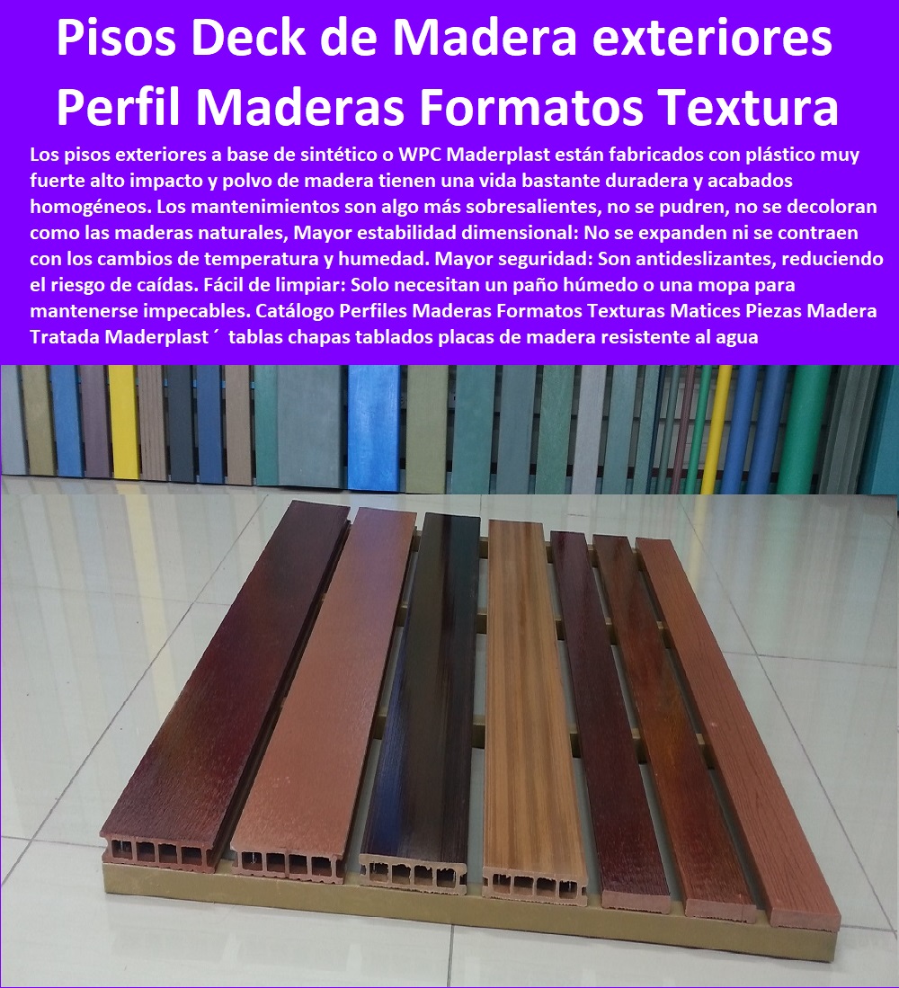  PISOS MADERA PLÁSTICA MADERPLAST 0 FÁBRICA PROVEEDOR SUMINISTRO E INSTALACION PISO DECK LISTÓN MADERA 0 PISO DE MADERA PLÁSTICA 0 proveedores de pisos de madera plástica Maderplast 0 Resistencia a la intemperie: La tarima soportará condiciones climáticas extremas sin sufrir daños. ´ - 0 El mejor precio por metro cuadrado m2 Maderplast 0 Económicos: Tienen un precio competitivo en comparación con otros materiales similares. ´ - 0 Nuevos diseños suelos de madera Maderplast 0 Apto para todas las edades: Proporciona seguridad para personas de todas las edades, incluyendo niños y adultos mayores. ´ - 0 fábrica de pisos y suelos tipo deck Maderplast 0 Pisos de garantía ́ - 0 pisos anti humedad de plástico Maderplast 0 Resistencia a la abrasión: Soportan el tráfico constante sin desgastarse fácilmente. ´ - 0 Pisos Flexibles Suelos Cubiertos Con Maderplast 0  Comodidad: Proporciona una superficie cómoda para caminar incluso descalzo. ´ - Catálogo Perfiles Maderas Formatos Texturas Matices Piezas Madera Tratada Maderplast tablas chapas tablados placas de madera resistente al agua 0 madera resistente al agua para baños 0 Pisos Deck de Madera para exteriores 0 tablas madera Catálogo Perfiles Maderas Formatos Texturas Matices Piezas Madera Tratada Maderplast ´  tablas chapas tablados placas de madera resistente al agua ´ 0 madera resistente al agua para baños ´ 0 Pisos Deck de Madera para exteriores ´ 0 tablas madera