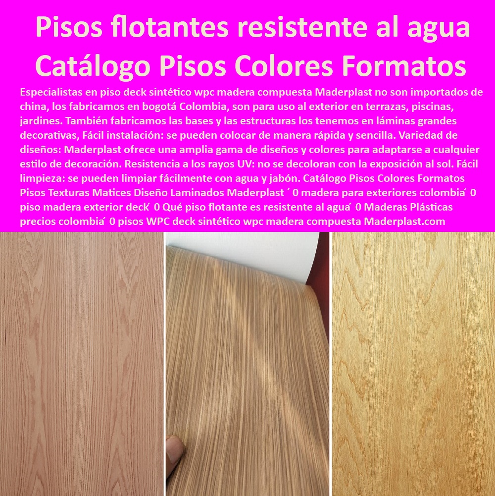 Catálogo Pisos Colores Formatos Pisos Texturas Matices Diseño Laminados Maderplast 0 madera para exteriores colombia ́ 0 piso exterior deck ́ 0 Qué piso flotante es resistente al agua ́ 0 Maderas Plásticas precios colombia ́ 0 pisos WPC Catálogo Pisos Colores Formatos Pisos Texturas Matices Diseño Laminados Maderplast ´ 0 madera para exteriores colombia ́ 0 piso exterior deck ́ 0 Qué piso flotante es resistente al agua ́ 0  PISOS MADERA PLÁSTICA MADERPLAST 0 FÁBRICA PROVEEDOR SUMINISTRO E INSTALACION PISO DECK LISTÓN MADERA 0 PISO DE MADERA PLÁSTICA 0 proveedores de pisos de madera plástica Maderplast 0 Resistencia a la intemperie: La tarima soportará condiciones climáticas extremas sin sufrir daños. ´ - 0 El mejor precio por metro cuadrado m2 Maderplast 0 Económicos: Tienen un precio competitivo en comparación con otros materiales similares. ´ - 0 Nuevos diseños suelos de madera Maderplast 0 Apto para todas las edades: Proporciona seguridad para personas de todas las edades, incluyendo niños y adultos mayores. ´ - 0 fábrica de pisos y suelos tipo deck Maderplast 0 Pisos de garantía ́ - 0 pisos anti humedad de plástico Maderplast 0 Resistencia a la abrasión: Soportan el tráfico constante sin desgastarse fácilmente. ´ - 0 Pisos Flexibles Suelos Cubiertos Con Maderplast 0  Comodidad: Proporciona una superficie cómoda para caminar incluso descalzo. ´ - Maderas Plásticas precios colombia ́ 0 pisos WPC