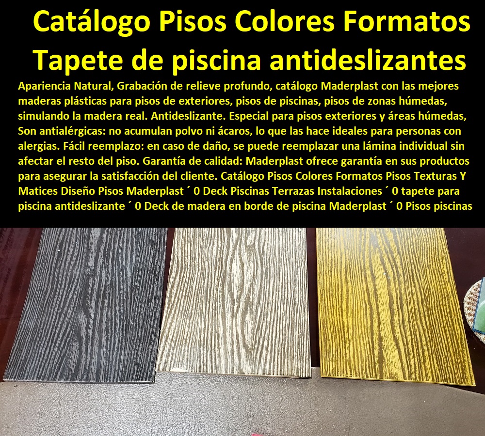 Catálogo Pisos Colores Formatos Pisos Texturas Y Matices Diseño Pisos Maderplast 0 Deck Piscinas Terrazas Instalaciones 0 tapete para piscina antideslizante 0 Deck de madera en borde de piscina Maderplast 0 Pisos para piscinas más seguros Catálogo Pisos Colores Formatos Pisos Texturas Y Matices Diseño Pisos Maderplast ´ 0 Deck Piscinas Terrazas Instalaciones ´ 0 PISOS MADERA PLÁSTICA MADERPLAST 0 FÁBRICA PROVEEDOR SUMINISTRO E INSTALACION PISO DECK LISTÓN MADERA 0 PISO DE MADERA PLÁSTICA 0 proveedores de pisos de madera plástica Maderplast 0 Resistencia a la intemperie: La tarima soportará condiciones climáticas extremas sin sufrir daños. ´ - 0 El mejor precio por metro cuadrado m2 Maderplast 0 Económicos: Tienen un precio competitivo en comparación con otros materiales similares. ´ - 0 Nuevos diseños suelos de madera Maderplast 0 Apto para todas las edades: Proporciona seguridad para personas de todas las edades, incluyendo niños y adultos mayores. ´ - 0 fábrica de pisos y suelos tipo deck Maderplast 0 Pisos de garantía ́ - 0 pisos anti humedad de plástico Maderplast 0 Resistencia a la abrasión: Soportan el tráfico constante sin desgastarse fácilmente. ´ - 0 Pisos Flexibles Suelos Cubiertos Con Maderplast 0  Comodidad: Proporciona una superficie cómoda para caminar incluso descalzo. ´ -  tapete para piscina antideslizante ´ 0 Deck de madera en borde de piscina Maderplast ´ 0 Pisos para piscinas más seguros