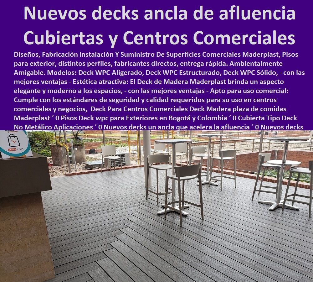 Deck Para Centros Comerciales Deck Madera plaza de comidas Maderplast 0 Pisos Deck wpc para Exteriores en Bogotá y Colombia 0 Cubierta Tipo Deck No Metálico Aplicaciones 0 Nuevos decks un ancla que acelera la afluencia 0 Nuevos decks WPC Deck Para Centros Comerciales Deck Madera plaza de comidas Maderplast ´ 0 Pisos Deck wpc para Exteriores en Bogotá y Colombia ´ 0 Cubierta Tipo Deck No Metálico Aplicaciones ´ 0 PISOS MADERA PLÁSTICA MADERPLAST 0 FÁBRICA PROVEEDOR SUMINISTRO E INSTALACION PISO DECK LISTÓN MADERA 0 PISO DE MADERA PLÁSTICA 0  Los más baratos bordes de piscinas de madera Maderplast 0 Resistencia al deslizamiento: Evitan resbalones y caídas, especialmente en áreas con alta humedad. ´ - 0 promoción precios bajos pisos Maderplast 0 Fácil reparación: En caso de daños, se pueden reemplazar fácilmente las piezas afectadas. ´ - 0 Fabricante de cubiertas suelos pisos Maderplast 0 Resistencia a la humedad: No se deforman ni se hinchan en contacto con el agua. ´ - 0 Pisos Atérmicos Para Piscinas Suelos Cubiertos Con Maderplast 0  Pisos de colores variados ́ - 0 Los Mejores Pisos Del Mundo Son Maderplast 0  Antideslizante: Proporcionan una superficie segura para caminar, incluso cuando están mojados. ´ - 0 Nuevos diseños suelos de madera Maderplast 0 Resistencia a la abrasión: No se desgasta fácilmente debido al uso constante. ´ -  Nuevos decks un ancla que acelera la afluencia ´ 0 Nuevos decks WPC