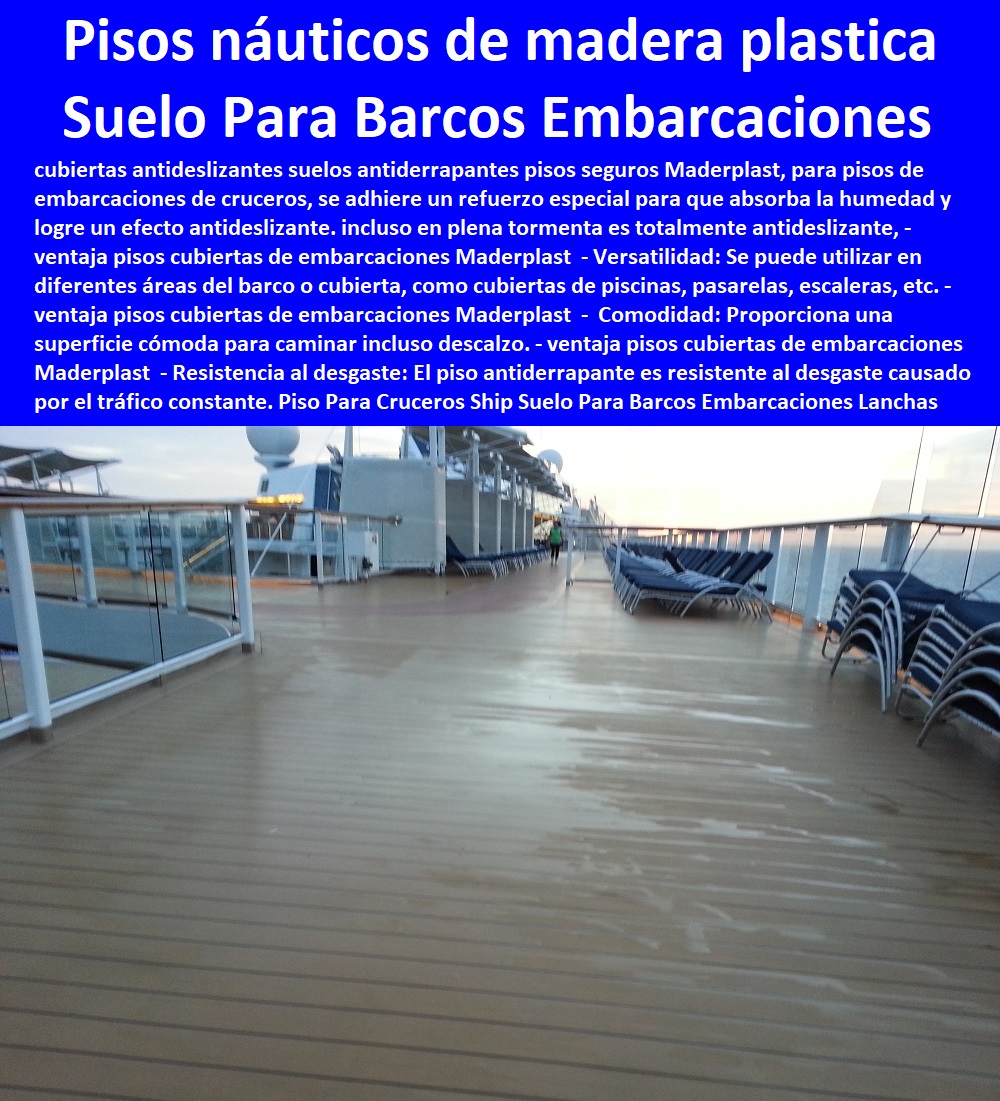 Piso Para Cruceros Ship Suelo Para Barcos Embarcaciones Lanchas Maderplast 0 Pisos hidrófugos impermeables para Embarcaciones 0 Piso Antiderrapante Para Lanchas 0 Deck Para Lanchas madera marina 0 pisos náuticos de madera plastica 0 Piso Para Cruceros Ship Suelo Para Barcos Embarcaciones Lanchas Maderplast ´ 0  PISOS MADERA PLÁSTICA MADERPLAST 0 FÁBRICA PROVEEDOR SUMINISTRO E INSTALACION PISO DECK LISTÓN MADERA 0 PISO DE MADERA PLÁSTICA 0  Los más baratos bordes de piscinas de madera Maderplast 0 Resistencia al deslizamiento: Evitan resbalones y caídas, especialmente en áreas con alta humedad. ´ - 0 promoción precios bajos pisos Maderplast 0 Fácil reparación: En caso de daños, se pueden reemplazar fácilmente las piezas afectadas. ´ - 0 Fabricante de cubiertas suelos pisos Maderplast 0 Resistencia a la humedad: No se deforman ni se hinchan en contacto con el agua. ´ - 0 Pisos Atérmicos Para Piscinas Suelos Cubiertos Con Maderplast 0  Pisos de colores variados ́ - 0 Los Mejores Pisos Del Mundo Son Maderplast 0  Antideslizante: Proporcionan una superficie segura para caminar, incluso cuando están mojados. ´ - 0 Nuevos diseños suelos de madera Maderplast 0 Resistencia a la abrasión: No se desgasta fácilmente debido al uso constante. ´ - Pisos hidrófugos impermeables para Embarcaciones ´ 0 Piso Antiderrapante Para Lanchas ´ 0 Deck Para Lanchas ´ madera marina ´ 0 pisos náuticos ´ de madera plastica ´ 0