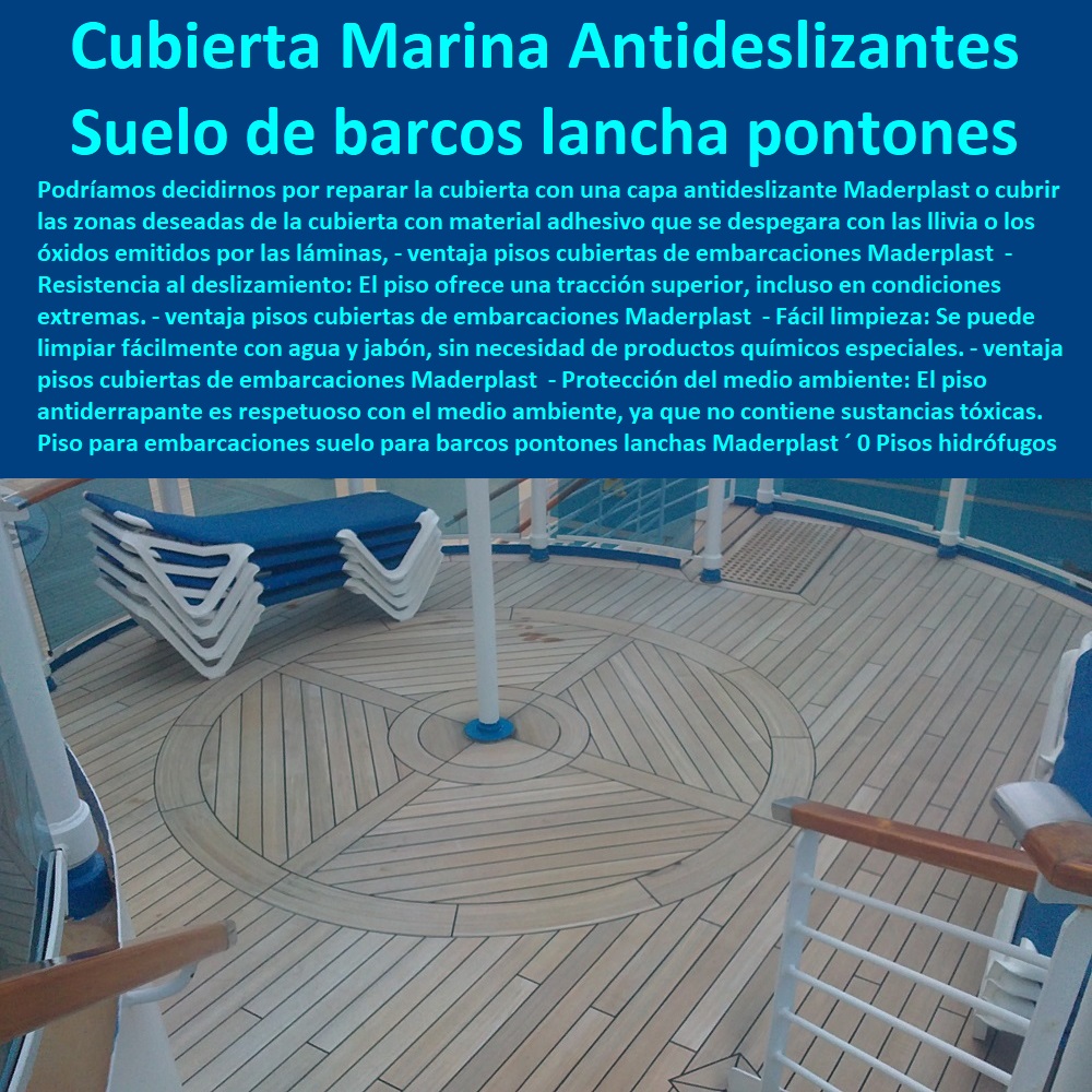 Piso para embarcaciones suelo para barcos pontones lanchas Maderplast 0  PISOS MADERA PLÁSTICA MADERPLAST 0 FÁBRICA PROVEEDOR SUMINISTRO E INSTALACION PISO DECK LISTÓN MADERA 0 PISO DE MADERA PLÁSTICA 0   pisos anti humedad de plástico Maderplast 0 Sostenibilidad: Están fabricados con materiales reciclables y respetuosos con el medio ambiente. ´ - 0 cuál es la mejor madera es maderplast 0 Durabilidad: La tarima de Maderplast está diseñada para resistir las condiciones más adversas de la intemperie. ´ - 0 Nuevas tendencias pavimentos de madera Maderplast 0 Resistencia a las manchas: La tarima es fácil de limpiar y no se manchará con facilidad. ´ - 0 ventajas sobresalientes de pisos Maderplast 0 Resistencia al sol: El material de la tarima está especialmente formulado para resistir los rayos UV sin decolorar ni deteriorarse. ´ - 0 mejores propiedades de los suelos Maderplast 0 Resistencia al agua: Son ideales para áreas cercanas al mar o que están expuestas a la humedad. ´ - Pisos hidrófugos impermeables para Veleros 0 pisos de Barcos para suelos marinos Pisos de piscina 0 Cubiertas Marinas Antideslizantes 0 Piso Antiderrapante Pisos deck Piso para embarcaciones suelo para barcos pontones lanchas Maderplast ´ 0 Pisos hidrófugos impermeables para Veleros ´ 0 pisos de Barcos para suelos marinos Pisos de piscina ´ 0 Cubiertas Marinas Antideslizantes ´ 0 Piso Antiderrapante Pisos deck