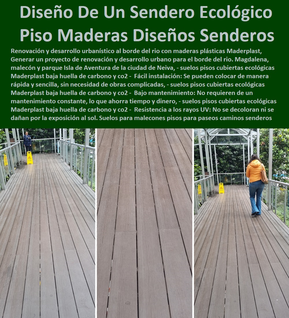 Suelos para malecones pisos para paseos caminos senderos Maderplast 0 como hacer un sendero turístico pdf 0 Propuesta Y Selección De Un Sendero Pisos Suelos Caminos 0 Diseño De Un Sendero Ecológico Con Madera Ecológica 0 paseo ciclista en Suelos para malecones pisos para paseos caminos senderos Maderplast ´ 0 como hacer un sendero turístico pdf ´ 0  PISOS MADERA PLÁSTICA MADERPLAST 0 FÁBRICA PROVEEDOR SUMINISTRO E INSTALACION PISO DECK LISTÓN MADERA 0 PISO DE MADERA PLÁSTICA 0   pisos anti humedad de plástico Maderplast 0 Sostenibilidad: Están fabricados con materiales reciclables y respetuosos con el medio ambiente. ´ - 0 cuál es la mejor madera es maderplast 0 Durabilidad: La tarima de Maderplast está diseñada para resistir las condiciones más adversas de la intemperie. ´ - 0 Nuevas tendencias pavimentos de madera Maderplast 0 Resistencia a las manchas: La tarima es fácil de limpiar y no se manchará con facilidad. ´ - 0 ventajas sobresalientes de pisos Maderplast 0 Resistencia al sol: El material de la tarima está especialmente formulado para resistir los rayos UV sin decolorar ni deteriorarse. ´ - 0 mejores propiedades de los suelos Maderplast 0 Resistencia al agua: Son ideales para áreas cercanas al mar o que están expuestas a la humedad. ´ - Propuesta Y Selección De Un Sendero Pisos Suelos Caminos ´ 0 Diseño De Un Sendero Ecológico Con Madera Ecológica ´ 0 paseo ciclista en