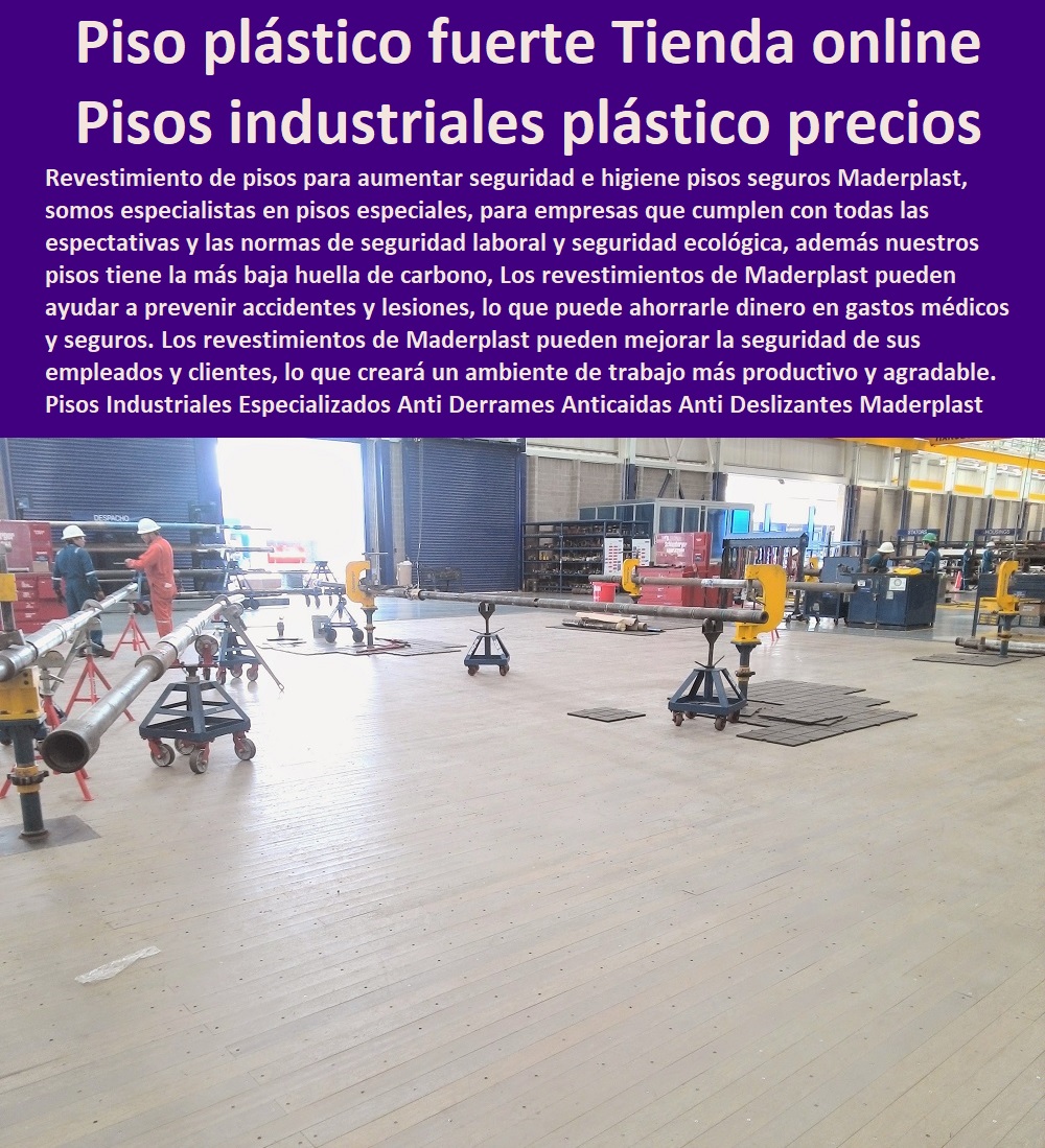 Pisos Industriales Especializados Anti Derrames Anticaidas Anti Deslizantes Maderplast 0 bodegas tipos de pisos industriales 0  PISOS INDUSTRIALES MADERPLAST 0 Rejillas Industriales Maderplast 0 Suelos Industriales Maderplast 0 Cubiertas Industriales Maderplast 0 Construcción Pisos Industriales 0 Pisos industriales y comerciales 0 Sistemas de pisos poliméricos 0 Productos de Revestimiento para Pisos Industriales 0 Suelos industriales plásticos polipropileno 0 Pavimentos Industriales 0 Pisos de concreto 0 Pisos de poliuretano 0 Pisos epóxicos 0 Pisos conductivos 0 Pisos para fabricas y bodegas 0 piso Antiestático 0 Pisos industriales y comerciales 0 pisos industriales antideslizante 0 Diseño y Construcción de Pisos Industriales 0 piso plástico precio 0 Superficies seguras anti deslizantes anti derrames 0 Pisos plásticos Tienda online 00 Pisos Industriales Especializados Anti Derrames Anticaidas Anti Deslizantes Maderplast 0 bodegas tipos de pisos industriales 0 piso plástico precio 0 Superficies seguras anti deslizantes anti derrames 0 Pisos plásticos Tienda online 00