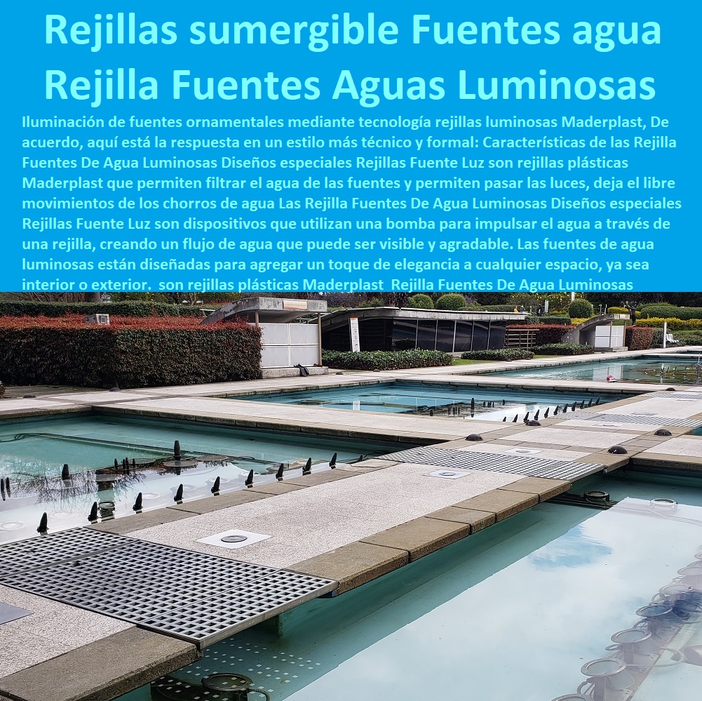 Rejilla Fuentes0 FÁBRICA DISTRIBUIDOR COMPRAR VENTA SUMINISTRO E INSTALACION REJILLAS INDUSTRIALES 0 REJILLAS PLÁSTICAS FUERTES 0 CANALETAS CON REJILLAS PEATONALES 0Rejillas De Piscinas resistentes 0 Rejillas De Piso vehiculares 0 Rejillas De Agua tratamiento aguas 0 Rejillas Especiales tamaños grandes 0 Rejillas para Canaletas 0 Rejillas De Canales 0 Rejillas Depuradoras ptar 0 Rejillas Fibra De Vidrio 0 Rejillas Canaletas 0 Rejillas De Canales 0 Rejillas Depuradoras 0 Rejilla Tipo Alcorque 0 Rejilla De Árbol Alcorques 0 Rejillas Para Piscina Tipo Marmol 0 Rejillas De Mármol 0 Rejilla Plástica De Fondo Para Piscina 0 Rejilla Fondo Perimetral 0 Rejilla Plástica Sobre Medidas 0 Rejilla Plástica Para Piscina 0 Rejillas De Ventilación 0 Rejillas De Seguridad 0 Rejillas De Protección 0 Rejillas De Pvc 0 Rejillas De Aluminio 0 Rejillas De Acero Inoxidable 0  De Agua Luminosas Diseños especiales Rejillas Fuente Luz Maderplast 0 rejilla de captación agua 0 Fuentes en Europa 0 con rejillas captación sumidero 0 diseño rejillas sumergible con un mayor alcance 0 Imágen Fuente agua 0 Rejilla Fuentes De Agua Luminosas Diseños especiales Rejillas Fuente Luz Maderplast 0 rejilla de captación agua 0 Fuentes en Europa 0 con rejillas captación sumidero 0 diseño rejillas sumergible con un mayor alcance 0 Imágen Fuente agua 0