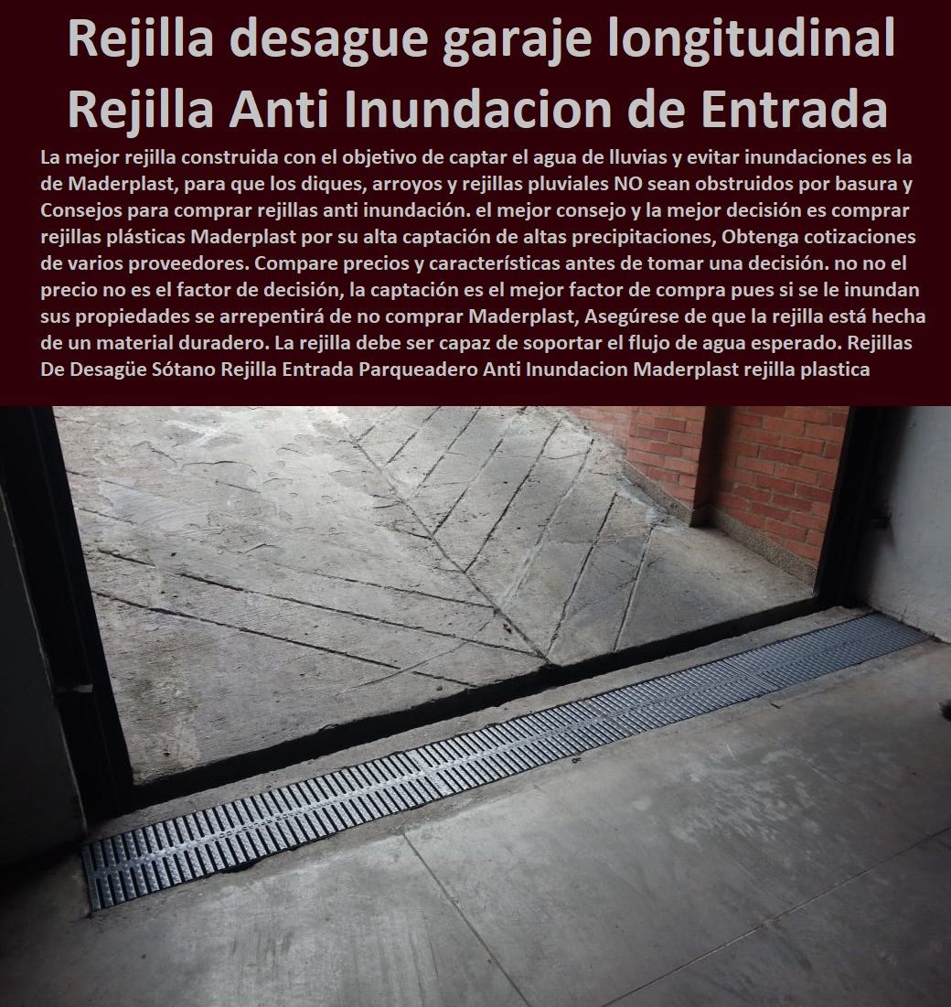 Rejillas De Desagüe Sótano Rejilla Entrada Parqueadero Anti Inundacion Maderplast 0 rejilla bajada rejilla plastica 0 Rejilla desague garaje longitudinal o transversal 0 Diseño y fábrica de Rejillas Categoría Rejilla Canaleta Garaje rejilla 0 Rejillas De Desagüe Sótano Rejilla Entrada Parqueadero Anti Inundacion Maderplast 0 rejilla bajada rejilla plastica 0  FÁBRICA DISTRIBUIDOR COMPRAR VENTA SUMINISTRO E INSTALACION REJILLAS INDUSTRIALES 0 REJILLAS PLÁSTICAS FUERTES 0 CANALETAS CON REJILLAS PEATONALES 0 Rejillas De Pared 0 Rejillas De Techo 0 Rejillas De Suelo 0 Rejillas De Aire 0 Rejillas De Extracción 0 Rejillas De Impulsión 0 Rejillas Decorativas 0 "Rejillas Plásticas Para Baño" 0 "Rejillas Plásticas Para Cocina" 0 "Rejillas Plásticas Para Garaje" 0 "Rejillas Plásticas Para Conductos" 0 "Rejillas Plásticas Para Ventanas" 0 "Rejillas Plásticas Para Paredes" 0 Tipos De Rejillas De Pvc 0 Tipos De Rejillas De Aluminio 0 Tipos De Rejillas De Acero Inoxidable 0 Tipos De Rejillas 0 Tipos De Rejillas Plásticas 0 Reja plástica inoxidable 0 Mallas plástica inoxidable 0 Parrilla plástica inoxidable 0 Enrejado plástico inoxidable 0 Red plástica inoxidable 0 Marketplace 0 Cárcamos para jardines 0 Rejillas De Impulsión 0 Canaletas de acero galvanizado para jardines 0 Rejillas antideslizantes para desagües 0 Locales comerciales 0 Red plástica inoxidable 0 Aguas pluviales 0 Rejilla Plástica Para Piscina 0 Rejilla desague garaje longitudinal o transversal 0 Diseño y fábrica de Rejillas Categoría Rejilla Canaleta Garaje rejilla 0 