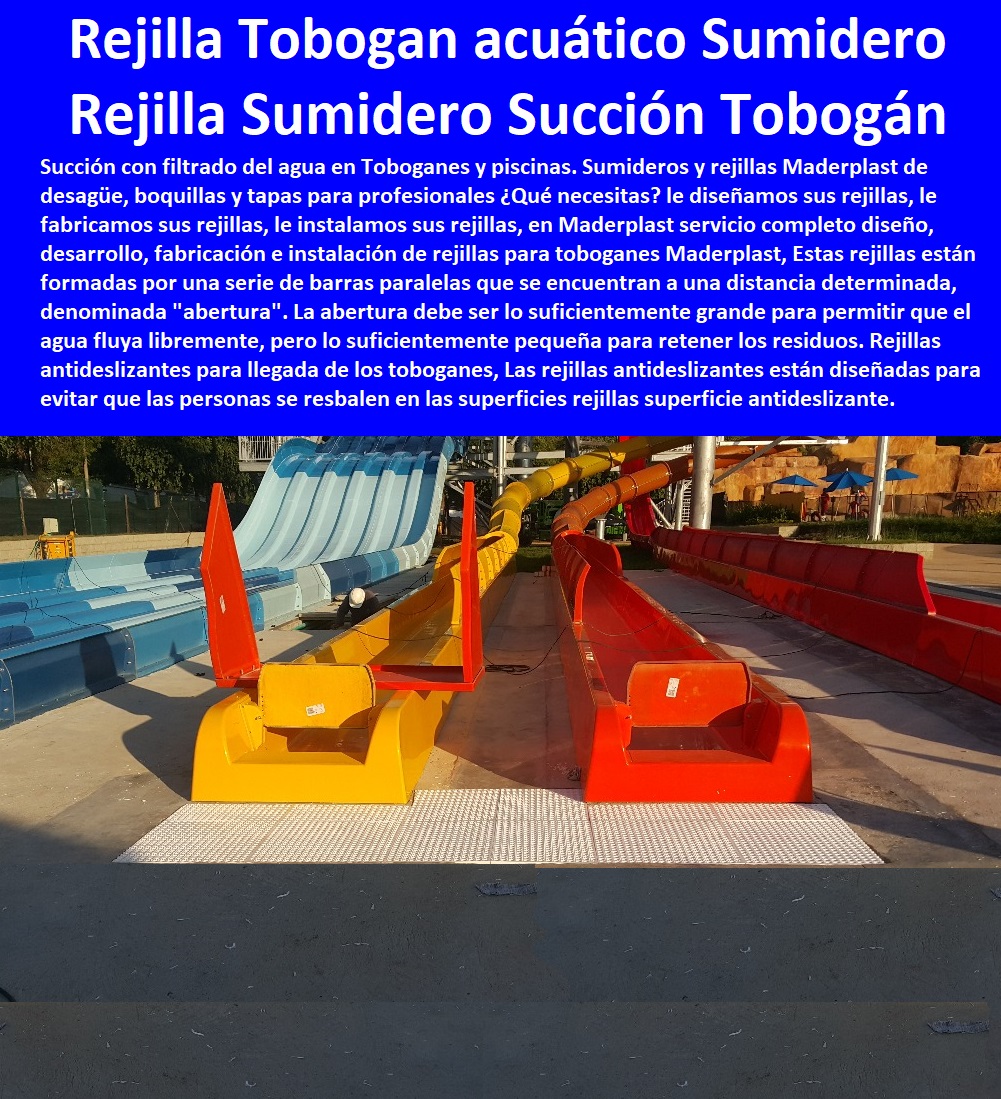 Rejillas Toboganes Juegos Acuáticos Sumideros Succión Tobogán Rejilla Maderplast 0 Sumideros tobogán rejillas de succión Rejilla de sumidero 0 Rejilla De Sumidero Homologada De Parques Acuáticos 0 rejillas para Toboganes acuáticos 0 0 FÁBRICA DISTRIBUIDOR COMPRAR VENTA SUMINISTRO E INSTALACION REJILLAS INDUSTRIALES 0 REJILLAS PLÁSTICAS FUERTES 0 CANALETAS CON REJILLAS PEATONALES 0Rejillas De Piscinas resistentes 0 Rejillas De Piso vehiculares 0 Rejillas De Agua tratamiento aguas 0 Rejillas Especiales tamaños grandes 0 Rejillas para Canaletas 0 Rejillas De Canales 0 Rejillas Depuradoras ptar 0 Rejillas Fibra De Vidrio 0 Rejillas Canaletas 0 Rejillas De Canales 0 Rejillas Depuradoras 0 Rejilla Tipo Alcorque 0 Rejilla De Árbol Alcorques 0 Rejillas Para Piscina Tipo Marmol 0 Rejillas De Mármol 0 Rejilla Plástica De Fondo Para Piscina 0 Rejilla Fondo Perimetral 0 Rejilla Plástica Sobre Medidas 0 Rejilla Plástica Para Piscina 0 Rejillas De Ventilación 0 Rejillas De Seguridad 0 Rejillas De Protección 0 Rejillas De Pvc 0 Rejillas De Aluminio 0 Rejillas De Acero Inoxidable 0 Sumideros 0 Rejillas Toboganes Juegos Acuáticos Sumideros Succión Tobogán Rejilla Maderplast 0 Sumideros tobogán rejillas de succión Rejilla de sumidero 0 Rejilla De Sumidero Homologada De Parques Acuáticos 0 rejillas para Toboganes acuáticos 0 Sumideros 0 