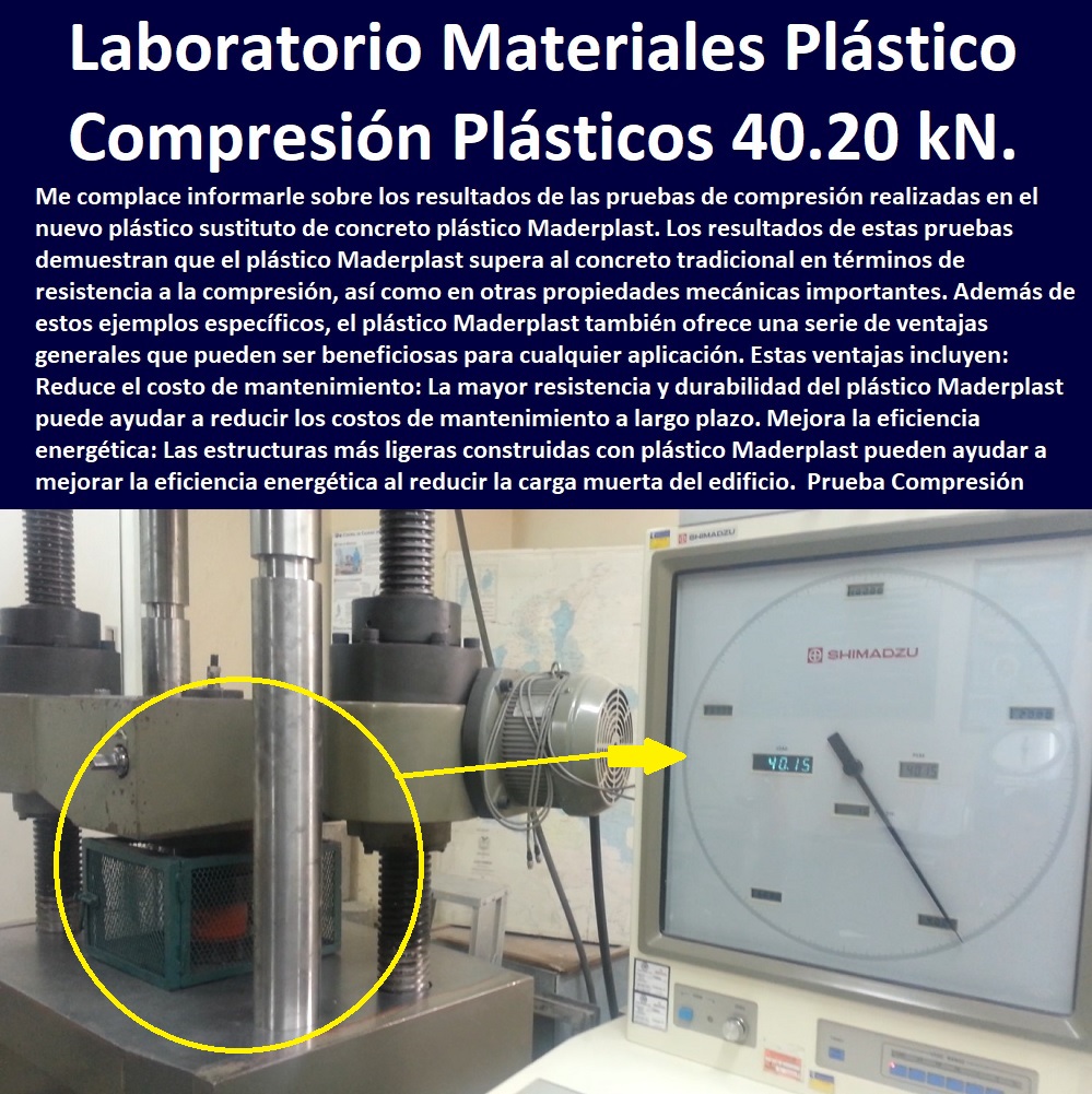 Prueba Compresión  MATERIALES MADERPLAST CON SUS FICHAS TECNICAS CARACTERISTICAS Y El ensayos destructivos y no destructivos pdf 0 Coeficiente de fricción mediante pruebas superficies plásticas 0 polipropileno ventajas y desventajas 0 resistencia del plástico 0 prueba punzón en plástico Maderplast 0 Crean el primer material indestructible 0 los 7 tipos de plásticos y sus características 0 resistencia al esfuerzo cortante material plástico 0 materiales más duros que existen en el mundo 0 Pruebas Balísticas De Materiales además de otras pruebas 0 Resistencia De Materiales Fricción del suelo plástico 0 Pruebas de seguridad química y de materiales 0 Placas blindaje arquitectónico fabricantes 0 Proceso de punzonado punzonamiento los valores 0 materiales resistentes ejemplos 0 ensayo de impacto 0 materiales anti deslizantes Maderplast 0 resistencia química de los materiales 0 Metales 0 resistentes a la corrosión Acero Plástico Maderplast 0 plásticos aislantes ejemplos. 0 Plástico 40.20 kN. Ensayos De Plásticos 7.230 psi Maderplast 0 ensayos para materiales plásticos 0 Cómo se realiza un ensayo de resistencia a la compresión en plástico 0 Laboratorio Materiales Poliméricos Plástico fuerte Prueba Compresión Plástico 40.20 kN. Ensayos De Plásticos 7.230 psi Maderplast 0 ensayos para materiales plásticos 0 Cómo se realiza un ensayo de resistencia a la compresión en plástico 0 Laboratorio Materiales Poliméricos Plástico fuerte