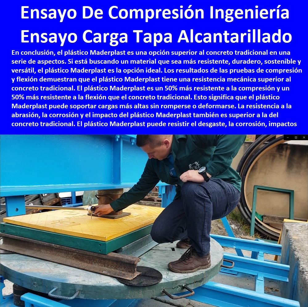 Prueba Compresión Tapas Tanque Ensayo Carga Tapa Cajas Alcantarillado Maderplast 0 Ensayos  MATERIALES MADERPLAST CON SUS FICHAS TECNICAS CARACTERISTICAS Y Materiales Inoxidables 0 Materiales Anticorrosivos 0 Materiales Para Blindajes 0 Materiales De Alto Impacto 0 Material Impermeable  0  esfuerzo puntual plástico Maderplast 0 Resistencia a la Penetración de punzonamiento 0 Materiales de Resistencia Balística 0 el mejor blindaje Maderplast 0 El acero inoxidable 0 acero plástico Maderplast 0 Prueba de resistencia a la corrosión de metales y Maderplast 0 Aplicación de pruebas de aislamiento plástico Maderplast  0  laboratorio resistencia de materiales Plásticos y compresión, 0 Fichas Técnicas De Laboratorio Pruebas Balísticas Todos 0 prueba de flexión en polímeros 0 como saber si es acero quirúrgico o fantasía 0 polipropileno es plástico 0 el mejor plástico Maderplast 0 Prueba de resistencia a la compresión del concreto plástico  0  Características Cualidades Maderplast 0 Ensayo 0 Plásticos Maderplast 0 Laboratorio De Materiales Poliméricos Ensayos Por Medio De 0 de propiedades mecánicas en plásticos 0 ensayo de compresión probetas 0 Cómo se realiza el ensayo de compresión 0 Ensayo Compresión Mecánica 0 Prueba Compresión Tapas Tanque Ensayo Carga Tapa Cajas Alcantarillado Maderplast 0 Ensayos de propiedades mecánicas en plásticos 0 ensayo de compresión probetas 0 Cómo se realiza el ensayo de compresión 0 Ensayo Compresión Mecánica 0