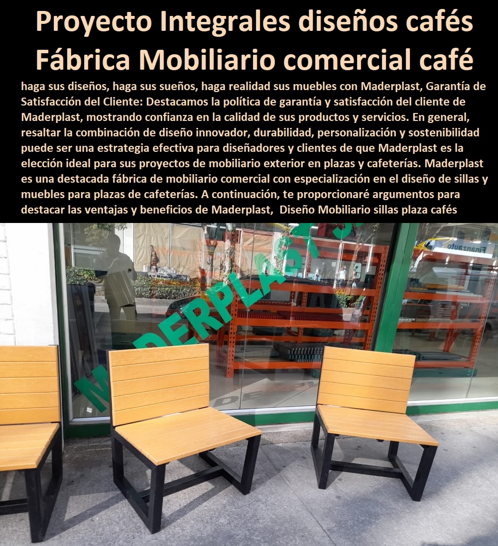 Diseño Mobiliario sillas plaza cafés Fábrica De Mobiliario comercial diseños Maderplast 0 muebles franquicia 0 Muebles Proyectos Integrales diseño desarrollo sillas 0 Diseño Mobiliario sillas decorar 0  MADERPLAST SILLAS DE EXTERIOR, SILLAS DISEÑADAS PARA EMBELLECER ESPACIOS URBANOS Y PRIVADOS, MOBILIARIO DE MADERA PLÁSTICA DE ALTA GAMA, AMOBLAMIENTO URBANO CALLES PARQUES HOTELES Y JARDINES, 0 sillas clásicas de plástico Maderplast 0 Sillas para banquetas 0 Sillas Y Muebles Para Locales 0 Guía muebles ecológicos mobiliario urbano urbanismo 0 forro cubierta de madera para Para Jardin 0 Fabricantes de muebles de exteriores escolares 0 Guía muebles ecológicos mobiliario urbano urbanismo 0 sillas Bancos y sofás de espera con enchufe USB 0 Sillas icónicas y atemporales diseño y desarrollo 0 silla de diseño inspirada en la naturaleza 0 Qué es un mobiliario urbano sostenible 0 sillas bancas 0 sillas con diseños Innovadores 0 silla se estableció el diseño de muebles modernos 0 Mobiliario urbano normalizados e imágenes de alta resolución 0 espacios urbanos sillas y sillones mesas muebles 0 fábrica Muebles para exterior silla personalizada diseñó muebles fundamentalmente sillas 0 Diseño Mobiliario sillas plaza cafés Fábrica De Mobiliario comercial diseños Maderplast 0 muebles franquicia 0 Muebles Proyectos Integrales diseño desarrollo sillas 0 Diseño Mobiliario sillas decorar 0 diseñó muebles fundamentalmente sillas 0