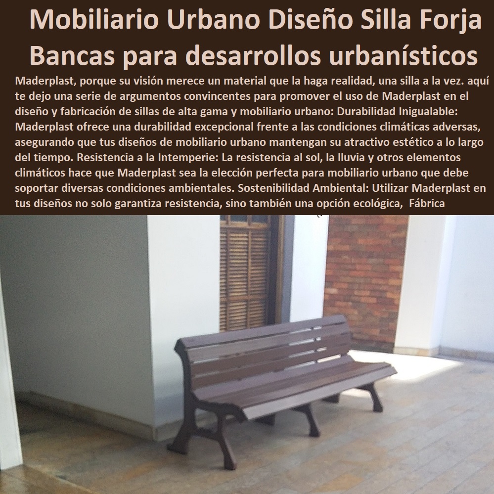 Fábrica De Bancas MADERPLAST SILLAS DE EXTERIOR, SILLAS DISEÑADAS PARA EMBELLECER ESPACIOS URBANOS Y PRIVADOS, MOBILIARIO DE MADERA PLÁSTICA DE ALTA GAMA, AMOBLAMIENTO URBANO CALLES PARQUES HOTELES Y JARDINES, 0  Sillas de Diseño Sillon personalizado 0 Diseño Mobiliario sillas para exteriores 0 diseño fábrica suministro e instalación sillas en la calle 0 Sillas de acero 0 mobiliario diseño y construcción de sillas 0 Mobiliario Urbano Bancos Criterios de Accesibilidad sillas 0 Bancos de jardines con cubierta en madera 0 Sillas ergonómicas precio silla agradable 0 Sillas para jardín o patio 0 Sillas para terraza 0 Diseños de sillas convertibles a mesa Sillas 0 Diseño asistido por profesionales mobiliario 0 silla de diseño inspirada en la naturaleza 0 sillas para jardines exteriores 0 asiento cómodo ergonómico 0 Cómo elegir el mobiliario urbano 0 espacio Para Sillas Bancas 0 muebles y accesorios urbanismo 0 sillas de exterior modernas 0 silla confortable  Sillas De Madera Mobiliario Urbano Diseño Silla Forja Maderplast 0 Mobiliario Urbano Bancos Criterios de Accesibilidad sillas 0 Mobiliario Urbano Concreto Nuevas Sillas 0 Bancas calle 0 bancas parques desarrollo urbanístico 0 Fábrica De Bancas Sillas De Madera Mobiliario Urbano Diseño Silla Forja Maderplast 0 Mobiliario Urbano Bancos Criterios de Accesibilidad sillas 0 Mobiliario Urbano Concreto Nuevas Sillas 0 Bancas calle 0 bancas parques desarrollo urbanístico 0