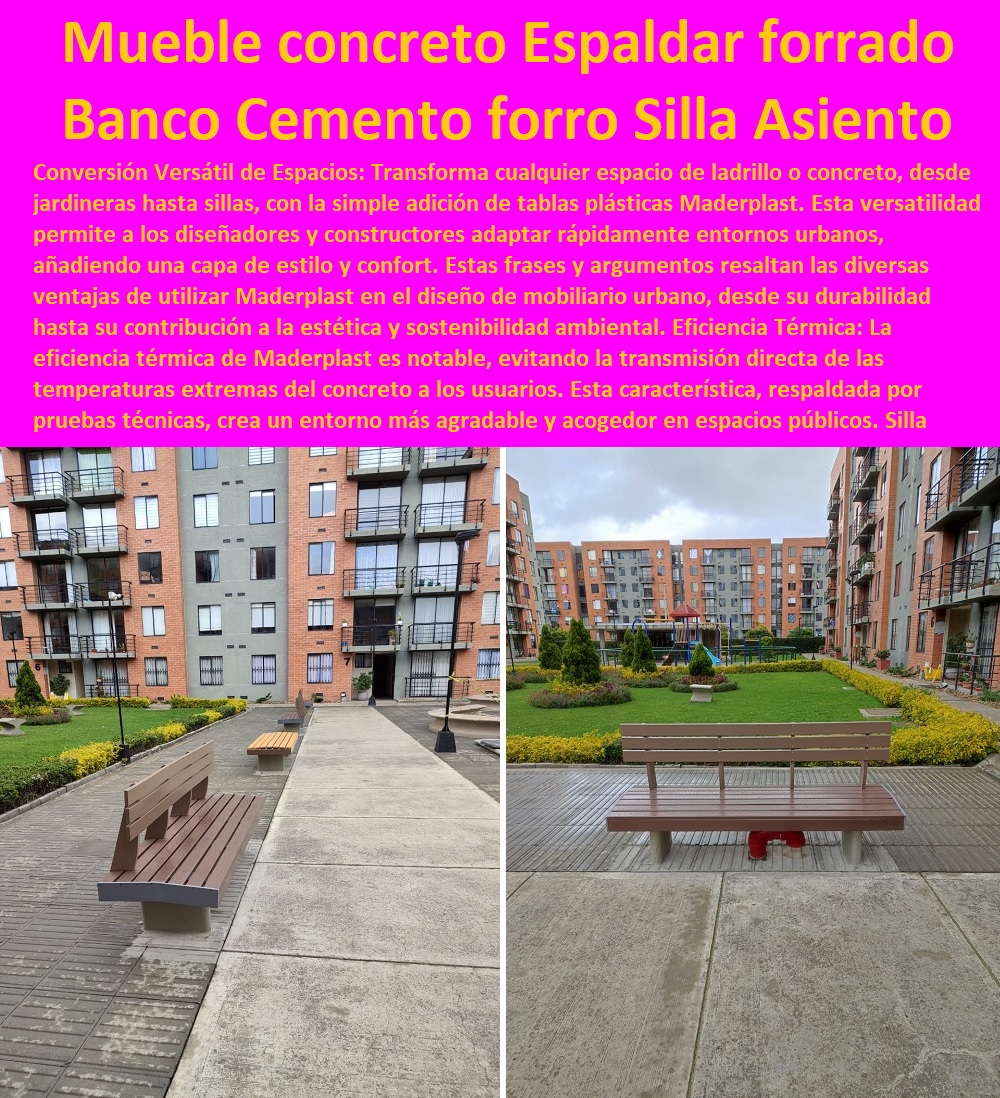 Silla Cubierta De Madera Plástica Bancos Cemento Sillas Asientos Espaldar Maderplast 0 muebles Espaldar en concreto bogotá 0 Sillas Espaldar De Cemento forradas cubiertas 0 Diseño muebles en concreto Espaldar forrados taburetes Espaldar forro 0 Silla Cubierta De Madera Plástica Bancos Cemento Sillas Asientos Espaldar Maderplast 0  MADERPLAST SILLAS DE EXTERIOR, SILLAS DISEÑADAS PARA EMBELLECER ESPACIOS URBANOS Y PRIVADOS, MOBILIARIO DE MADERA PLÁSTICA DE ALTA GAMA, AMOBLAMIENTO URBANO CALLES PARQUES HOTELES Y JARDINES, 0 Diseños contemporáneos Sillas sofás para exterior, 0 sillas bancas asientos 0 Sillas para exteriores de acero 0 Muebles Proyectos Integrales diseño y desarrollo sillas 0 Bancos de jardines con cubierta en madera 0 Cómo elegir el mobiliario urbano de un espacio Para Sillas Bancas 0 Mobiliario Urbano Moderno 0 Diseño fabricación y montaje silla 0 sillas para jardines exteriores 0 Sillas de exterior personalizadas 0 Las sillas de plástico 0 Qué tipos de mobiliario urbano hay 0 butacones butacas 0 Imágenes de sillas bancas Arquitectura urbana 0 Diseño De Un Mueble Multifuncional Sillas Bancas 0 sillas mobiliario para ciudades 0 bancas multiusos 0 Silla urbana exterior proveedor fábrica 0 sillas y muebles para Fabricación a la medida. muebles Espaldar en concreto bogotá 0 Sillas Espaldar De Cemento forradas cubiertas 0 Diseño muebles en concreto Espaldar forrados taburetes Espaldar forro 0