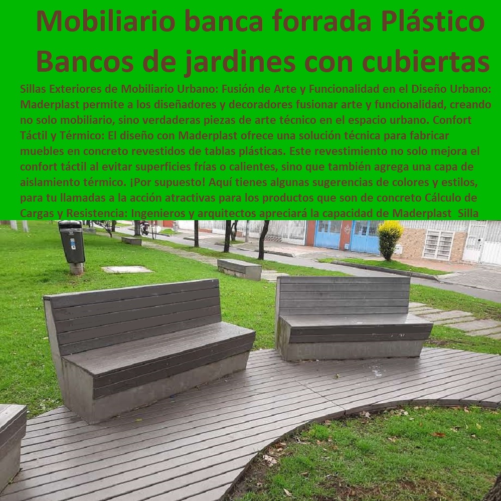 Silla Cubierta En Madera Plástica Bancos Cemento forro Sillas Concreto Maderplast 0 cubiertas de plástico de madera dura 0 Bancos de jardines con cubierta en madera 0 Mobiliario en Concreto recubierto forrado decorado 0 Mobiliario concreto forrado  0 Silla Cubierta En Madera Plástica Bancos Cemento forro Sillas Concreto Maderplast 0 cubiertas de plástico de madera dura 0  MADERPLAST SILLAS DE EXTERIOR, SILLAS DISEÑADAS PARA EMBELLECER ESPACIOS URBANOS Y PRIVADOS, MOBILIARIO DE MADERA PLÁSTICA DE ALTA GAMA, AMOBLAMIENTO URBANO CALLES PARQUES HOTELES Y JARDINES, 0 Diseños contemporáneos Sillas sofás para exterior, 0 sillas bancas asientos 0 Sillas para exteriores de acero 0 Muebles Proyectos Integrales diseño y desarrollo sillas 0 Bancos de jardines con cubierta en madera 0 Cómo elegir el mobiliario urbano de un espacio Para Sillas Bancas 0 Mobiliario Urbano Moderno 0 Diseño fabricación y montaje silla 0 sillas para jardines exteriores 0 Sillas de exterior personalizadas 0 Las sillas de plástico 0 Qué tipos de mobiliario urbano hay 0 butacones butacas 0 Imágenes de sillas bancas Arquitectura urbana 0 Diseño De Un Mueble Multifuncional Sillas Bancas 0 sillas mobiliario para ciudades 0 bancas multiusos 0 Silla urbana exterior proveedor fábrica 0 sillas y muebles para Fabricación a la medida. Bancos de jardines con cubierta en madera 0 Mobiliario en Concreto recubierto forrado decorado 0 Mobiliario concreto forrado