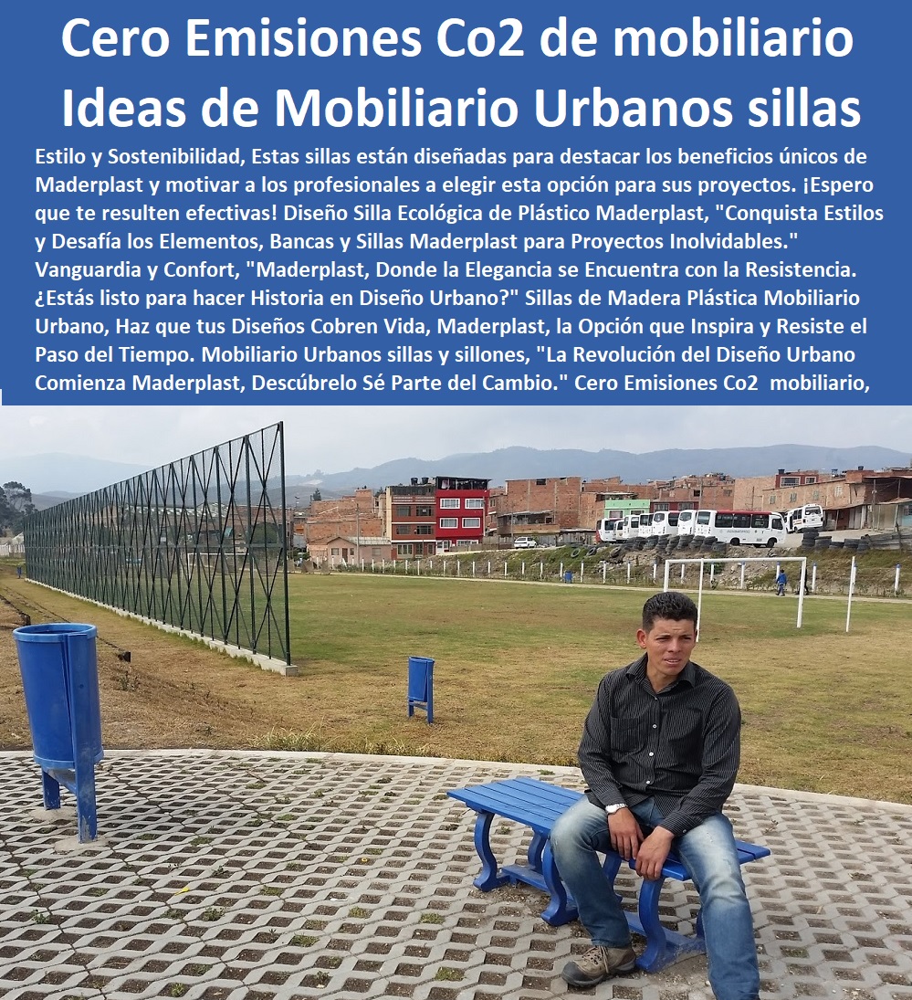 Sillas de Madera Plástica Mobiliario Urbano Diseño Silla Ecológica de Plástico Maderplast 0 ideas de Mobiliario Urbanos sillas y sillones Cero Emisiones Co2 0 silla de vías públicas del espacio público Cero Emisiones Co2 0 nuevo mobiliario 00 Sillas de Madera Plástica Mobiliario Urbano Diseño Silla Ecológica de Plástico Maderplast 0 MADERPLAST SILLAS DE EXTERIOR, SILLAS DISEÑADAS PARA EMBELLECER ESPACIOS URBANOS Y PRIVADOS, MOBILIARIO DE MADERA PLÁSTICA DE ALTA GAMA, AMOBLAMIENTO URBANO CALLES PARQUES HOTELES Y JARDINES, 0 Diseños contemporáneos Sillas sofás para exterior, 0 sillas bancas asientos 0 Sillas para exteriores de acero 0 Muebles Proyectos Integrales diseño y desarrollo sillas 0 Bancos de jardines con cubierta en madera 0 Cómo elegir el mobiliario urbano de un espacio Para Sillas Bancas 0 Mobiliario Urbano Moderno 0 Diseño fabricación y montaje silla 0 sillas para jardines exteriores 0 Sillas de exterior personalizadas 0 Las sillas de plástico 0 Qué tipos de mobiliario urbano hay 0 butacones butacas 0 Imágenes de sillas bancas Arquitectura urbana 0 Diseño De Un Mueble Multifuncional Sillas Bancas 0 sillas mobiliario para ciudades 0 bancas multiusos 0 Silla urbana exterior proveedor fábrica 0 sillas y muebles para Fabricación a la medida.  ideas de Mobiliario Urbanos sillas y sillones Cero Emisiones Co2 0 silla de vías públicas del espacio público Cero Emisiones Co2 0 nuevo mobiliario 00