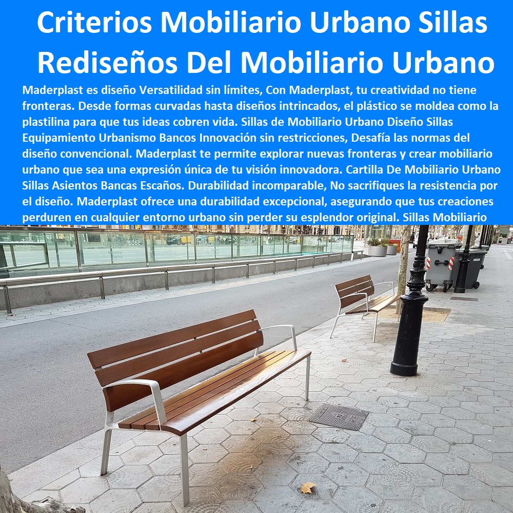 Sillas de Mobiliario Urbano Diseño Sillas Equipamiento Urbanismo  MADERPLAST SILLAS DE EXTERIOR, SILLAS DISEÑADAS PARA EMBELLECER ESPACIOS URBANOS Y PRIVADOS, MOBILIARIO DE MADERA PLÁSTICA DE ALTA GAMA, AMOBLAMIENTO URBANO CALLES PARQUES HOTELES Y JARDINES, 0 Diseño Mobiliario sillas nuevas tendencias 0 Compromiso con la Sostenibilidad 0 somos una empresa comprometida con descontaminar el mundo en Maderplast 0 silla tandem 3 puestos plástico 0 Proceso de Fabricación Eficiente 0 suministro e instalación garantizados Maderplast 0 Catálogos De Equipamiento Urbano Asientos Bancos Sillas 0 Tienda de Muebles y decoración comprar sillas 0 Comprar Sillas y sillones para recepción 0 Para El Descanso Bancas Parabuses Y Sillas Mobiliario Urbano 0 Para El Descanso Bancas Parabuses Y Sillas Mobiliario Urbano 0 Mobiliario urbano brochure e imágenes de alta resolución 0 diseño y desarrollo de sillas para minusválidos 0 Variedad de Diseños para Sillas Contemporáneas Bancos Maderplast 0 Cartilla De Mobiliario Urbano Sillas Asientos Bancas Escaños 0 Propuesta De Rediseño Del Mobiliario Urbano Asientos Públicos 0 Mobiliario Urbano Bancos 0 Sillas de Mobiliario Urbano Diseño Sillas Equipamiento Urbanismo Bancos Maderplast 0 Cartilla De Mobiliario Urbano Sillas Asientos Bancas Escaños 0 Propuesta De Rediseño Del Mobiliario Urbano Asientos Públicos 0 Mobiliario Urbano Bancos 0