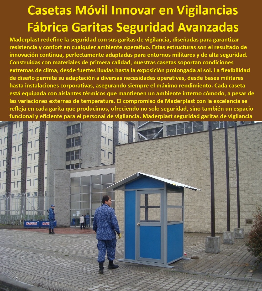 Puestos De Vigilancia Cabinas Garitas Militares Caseta Blindada Maderplast 0 Garitas Blindada tácticas para campamentos Torres de guardia elevadas Blindada para seguridad Torres de guardia para bases Blindada Garitas modulares 0 Garitas modulares para operaciones tácticas - Casetas móviles de vigilancia para bases militares - ¿Dónde puedo encontrar garitas de seguridad que soportan variaciones extremas de temperatura? - Casetas de supervisión con diseño adaptable - Garitas de alta seguridad para vigilancia estratégica - Casetas de vigilancia con resistencia UV - Casetas para vigilancia con materiales de alta calidad - Garitas de seguridad avanzada portátiles - ¿Cómo pueden las casetas de Maderplast mejorar la seguridad en instalaciones militares? - Torres de guardia portátiles y seguras - ¿Qué soluciones ofrece Maderplast para la vigilancia móvil en áreas de alto riesgo? - Garitas operativas móviles para condiciones climáticas extremas - Casetas blindadas resistentes a condiciones extremas - ¿Cuáles son las mejores casetas móviles para vigilancia en condiciones extremas? - Casetas de seguridad térmicamente aisladas - ¿Qué características tienen las casetas blindadas de Maderplast para uso corporativo? - Infraestructura de vigilancia con bajo mantenimiento - Infraestructura móvil para supervisión en zonas de riesgo - Casetas de seguridad para vigilancia continua - Casetas blindadas para entornos corporativos y militares - Soluciones móviles de seguridad para entornos adversos - Soluciones de vigilancia móvil para exteriores - Sistemas de vigilancia adaptables a cualquier entorno - Soluciones de vigilancia móvil para rápida implementación - Torres de vigilancia elevadas para seguridad integral - Casetas de operaciones sin concesiones de seguridad - Torres de guardia para instalaciones críticas - Garitas de vigilancia personalizadas para corporativos - Garitas modulares blindadas para seguridad - Soluciones de vigilancia para protección perimetral Puestos De Vigilancia Cabinas Garitas Militares Caseta Blindada Maderplast 0 Garitas Blindada tácticas para campamentos - Torres de guardia elevadas Blindada para seguridad - Torres de guardia para bases Blindada Garitas modulares 0