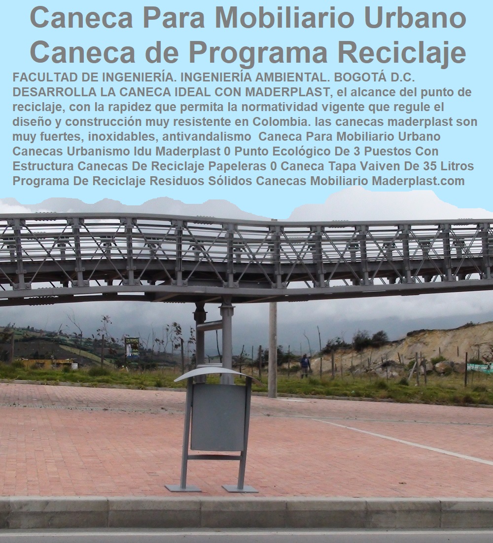 Caneca Para Mobiliario Urbano Canecas Urbanismo Idu Maderplast 0 Punto Ecológico De 3 Puestos Con Estructura 0 Canecas De Reciclaje Papeleras 0 Caneca Tapa Vaivén De 35 Litros 0 Programa De Reciclaje De Residuos Sólidos Canecas Mobiliario 0 Caneca Para Mobiliario Urbano Canecas Urbanismo Idu Maderplast 0 Punto Ecológico De 3 Puestos Con Estructura 0 Canecas De Reciclaje Papeleras 0 Caneca Tapa Vaivén De 35 Litros 0 Programa De Reciclaje De Residuos Sólidos Canecas Mobiliario 0 