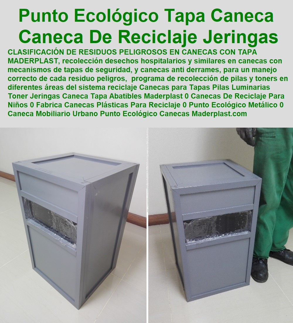 Canecas para Tapas Pilas Luminarias Toner Jeringas Caneca Tapa Abatibles Maderplast 0 Canecas De Reciclaje Para Niños 0 Fabrica Canecas Plásticas Para Reciclaje 0 Punto Ecológico Metálico 0 Caneca Mobiliario Urbano Punto Ecológico Canecas Canecas para Tapas Pilas Luminarias Toner Jeringas Caneca Tapa Abatibles Maderplast 0 Canecas De Reciclaje Para Niños 0 Fabrica Canecas Plásticas Para Reciclaje 0 Punto Ecológico Metálico 0 Caneca Mobiliario Urbano Punto Ecológico Canecas