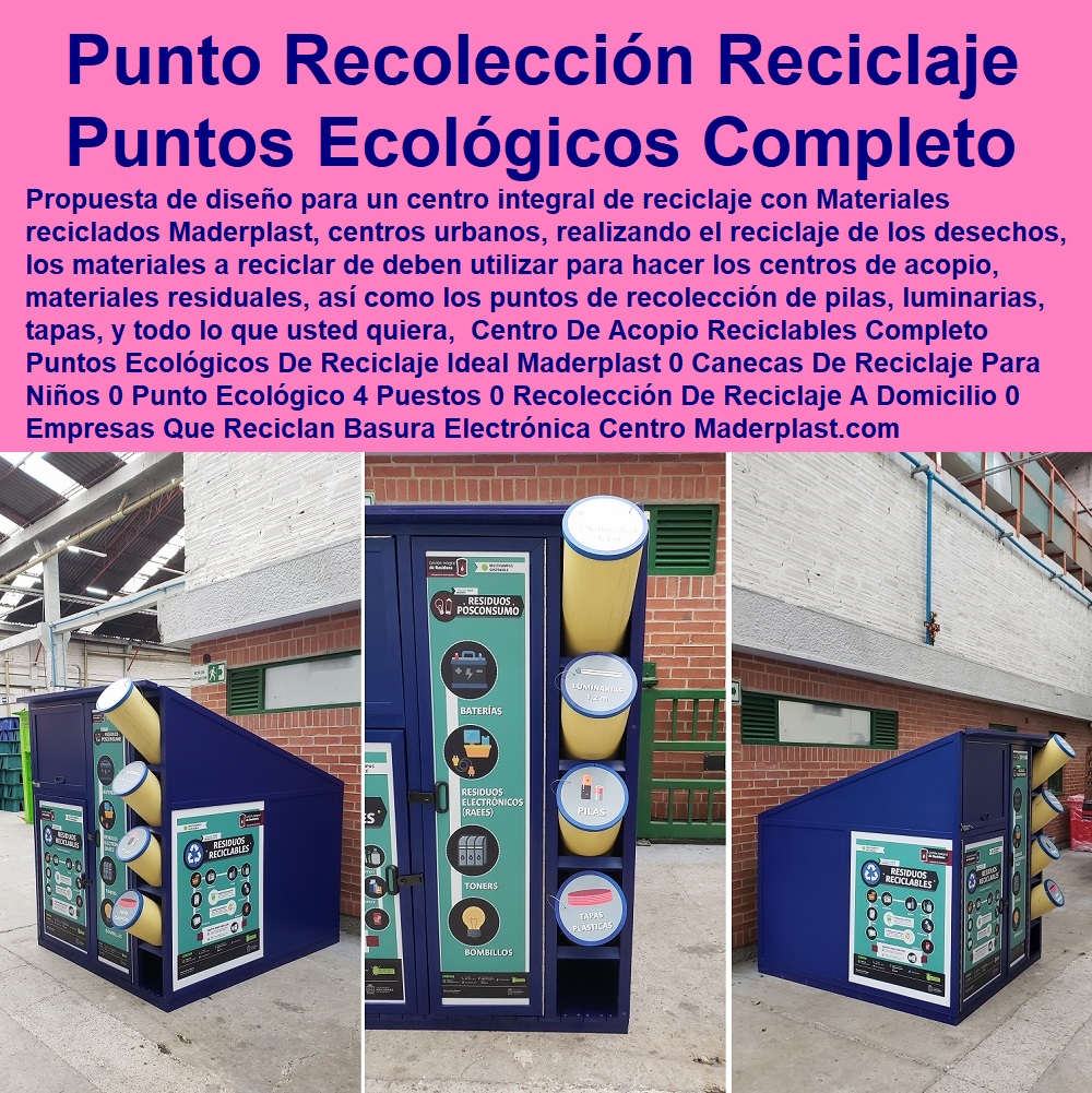 Centro De Acopio Reciclables Completo Puntos Ecológicos De Reciclaje Ideal Maderplast 0 Canecas De Reciclaje Para Niños 0 Punto Ecológico 4 Puestos 0 Recolección De Reciclaje A Domicilio 0 Empresas Que Reciclan Basura Electrónica Centro 0 Centro De Acopio Reciclables Completo Puntos Ecológicos De Reciclaje Ideal Maderplast 0 Canecas De Reciclaje Para Niños 0 Punto Ecológico 4 Puestos 0 Recolección De Reciclaje A Domicilio 0 Empresas Que Reciclan Basura Electrónica Centro 0