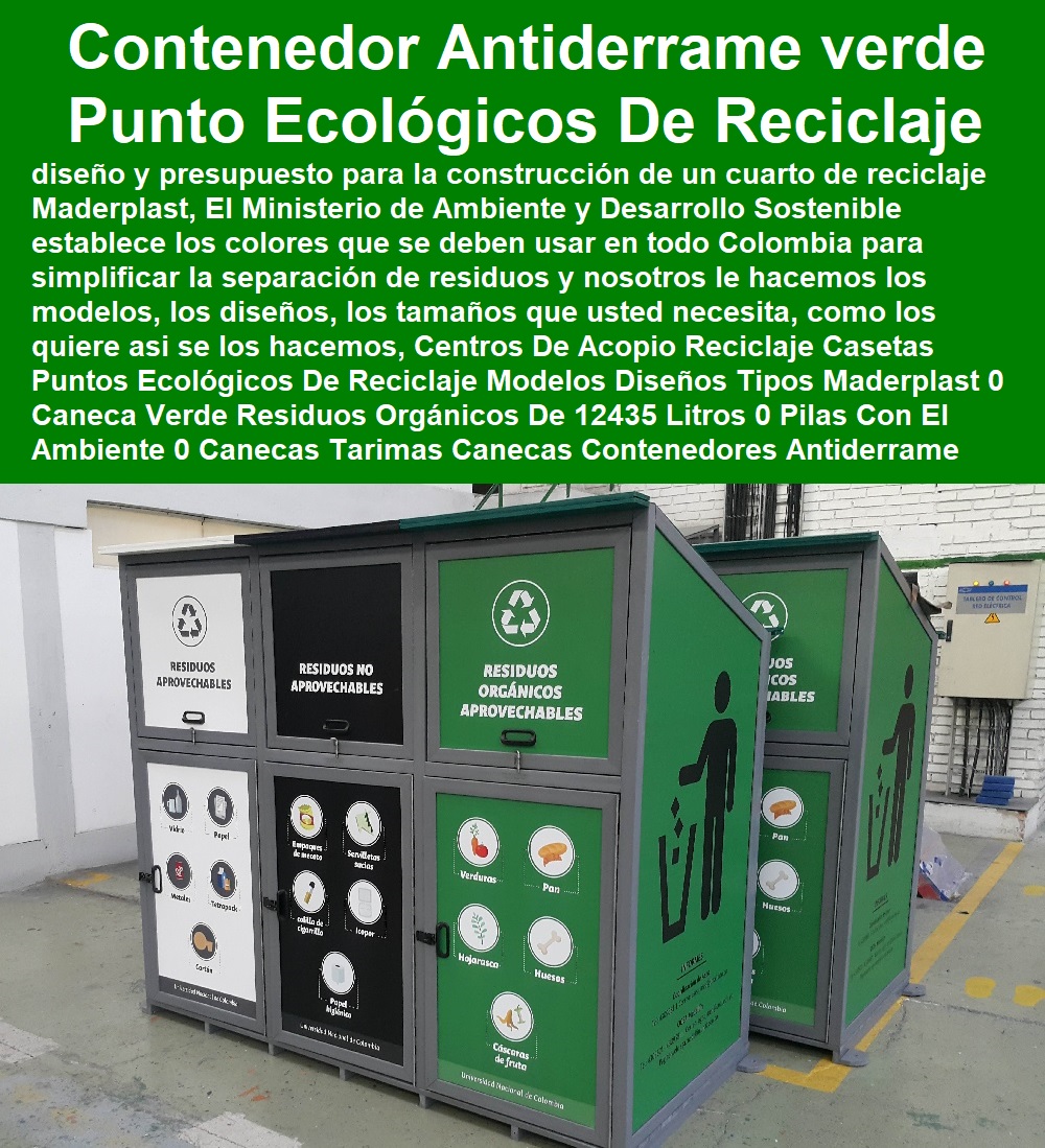 Centros De Acopio Reciclaje Casetas Puntos Ecológicos De Reciclaje Modelos Diseños Tipos Maderplast 0 Caneca Verde Residuos Orgánicos De 12435 Litros 0 Pilas Con El Ambiente 0 Canecas Estibas Tarimas Canecas Contenedores Antiderrame verde 0 Centros De Acopio Reciclaje Casetas Puntos Ecológicos De Reciclaje Modelos Diseños Tipos Maderplast 0 Caneca Verde Residuos Orgánicos De 12435 Litros 0 Pilas Con El Ambiente 0 Canecas Estibas Tarimas Canecas Contenedores Antiderrame verde 0