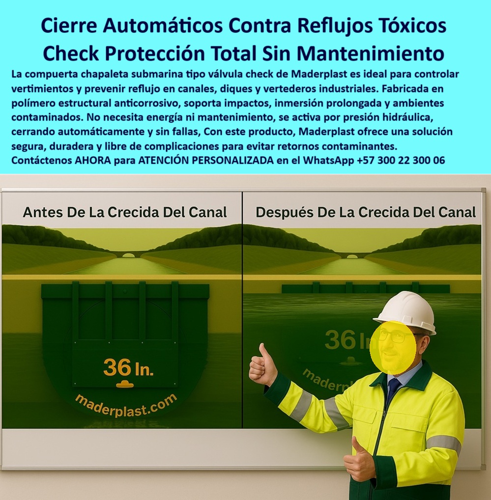 Charnela Submarina De Bocatoma Charnelas Desembocadura Vertimientos Maderplast 0 Normativa Contratistas de obras submarinas o costeras Smart flap valve for coastal flood control no energy required Alcaldías empresas de acueductos 01 La imagen muestra un tablero técnico explicativo en donde se aprecia claramente una charnela submarina de 36 pulgadas tipo válvula check instalada en un canal industrial. En la sección izquierda del panel, rotulada como “Antes De La Crecida Del Canal”, se observa la válvula hidráulica abierta, permitiendo el paso fluido del agua. En la sección derecha, titulada “Después De La Crecida Del Canal”, se representa la misma válvula completamente cerrada, activada automáticamente por el aumento del nivel del canal, evidenciando el sistema de cierre automático por presión hidráulica sin intervención humana. Frente al tablero, un técnico uniformado de la EAAB, en representación de la CAR, señala con gesto afirmativo la confiabilidad del sistema, el cual ha sido adoptado como norma técnica obligatoria para la nueva PTAR Canoas., - Esta charnela submarina de bocatoma ha sido diseñada por Maderplast bajo estándares de ingeniería de precisión para garantizar protección contra reflujos contaminantes en entornos críticos, incluso bajo agua turbia, en canales industriales o costeros. Su estructura está fabricada en polímero técnico anticorrosivo, libre de partes metálicas, lo que la hace ideal para operar sin oxidación ni mantenimiento en ambientes sumergidos y agresivos, como vertederos tóxicos o emisarios submarinos. Funciona como una smart flap valve for coastal flood control, es decir, una válvula inteligente que se activa automáticamente sin requerir energía, ideal para alcaldías, empresas de acueductos, contratistas de obras submarinas o costeras y todo proyecto que necesite una solución normativa, técnica y sin complicaciones., - Esta válvula-check-hidráulica-submarina garantiza un cierre hidráulico inteligente para reflujo tóxico en canales contaminados, y ha sido recomendada por la CAR y aprobada en licitaciones donde se exige que la tecnología cumpla con estándares de seguridad, sostenibilidad y funcionalidad a largo plazo. La instalación mostrada corresponde a un modelo de compuerta tipo check hidráulica de 36 pulgadas con control-de-crecidas-urbanas y sistema pasivo de retención sin mantenimiento. Por eso, si se pregunta: ¿Qué compuerta se usa para crecidas en canales industriales?, la respuesta técnica es: válvula tipo check de 36 pulgadas con cierre por presión sin energía. ¿Qué tapa funciona bajo el agua sin energía ni mantenimiento?: válvula tipo clapeta de plástico técnico para control total por gravedad. ¿Qué válvula recomendó la CAR para la PTAR Canoas?: charnela submarina de operación segura y cierre perfecto sin fallas., - Estas tapas-de-cierre-sin-mantenimiento cumplen con la función de compuerta-antirretorno-automática incluso en condiciones extremas, sirviendo como válvula costera con activación automática por presión, útil para compuerta especializada en obras submarinas, válvula sin energía para canales normativos y dispositivo hidráulico de cierre unidireccional sin energía. El compromiso con la ingeniería responsable y las soluciones normativas en infraestructura hidráulica hace que cada obra equipada con tecnología Maderplast no solo cumpla sino que exceda las expectativas técnicas., - Porque Maderplast no solo hace válvulas…, - Maderplast no solo fabrica compuertas, fabrica confianza, fabrica futuro., - Si su proyecto exige resultados sin excusas, esta es la solución que debe instalar hoy mismo., - 📲 Contáctenos AHORA para ATENCIÓN PERSONALIZADA en el WhatsApp +57 300 22 300 06, - Una válvula bien instalada hoy es una emergencia evitada mañana. Charnela Submarina De Bocatoma Charnelas Desembocadura Vertimientos Maderplast 0 Normativa Contratistas de obras submarinas o costeras, - Smart flap valve for coastal flood control, no energy required Alcaldías, empresas de acueductos