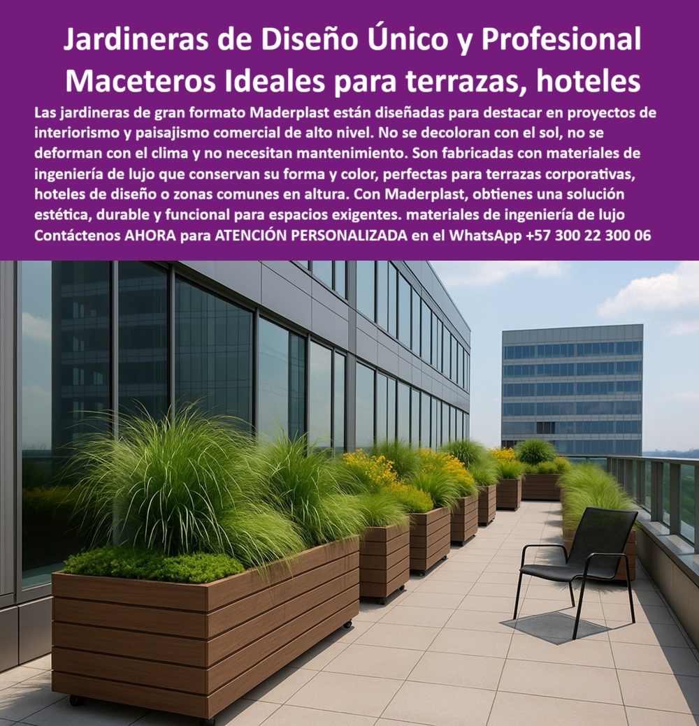 Macetas Gran Diseño Lujo Matera Gran Formato Modelos Jardineras Únicas Maderplast 0 Jardineras Diseño Único Jardineras comerciales que no se decoloran con sol Jardineras personalizadas alto nivel Proyectos interiorismo 0  Macetas Gran Diseño Lujo Matera Gran Formato Modelos Jardineras Únicas Maderplast 0 Jardineras-Diseño-Único, - Jardineras comerciales que no se decoloran con sol, - Jardineras personalizadas alto nivel, - Proyectos interiorismo 0