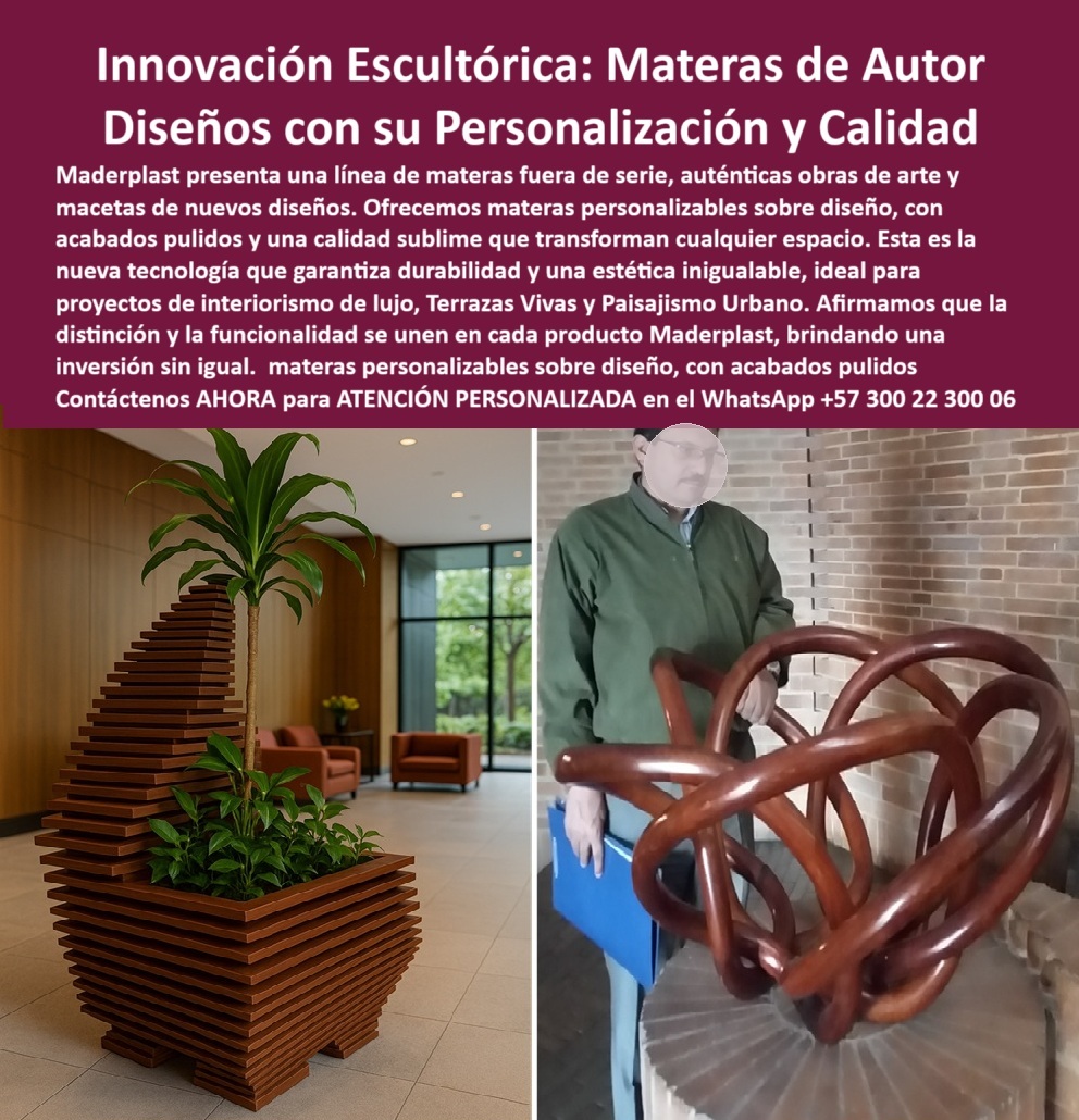 Materas Vanguardistas Diseño Exclusivo Obras Arte Macetas nuevos diseños Maderplast 0 Materas fuera de serie Materas personalizables sobre diseño acabados pulidos calidad sublime Sillas seguridad que no se deforman Matera 0  Materas Vanguardistas Diseño Exclusivo Obras Arte Macetas nuevos diseños Maderplast 0 Materas fuera de serie, - Materas personalizables sobre diseño, acabados pulidos, calidad sublime, - Sillas seguridad que no se deforman Matera