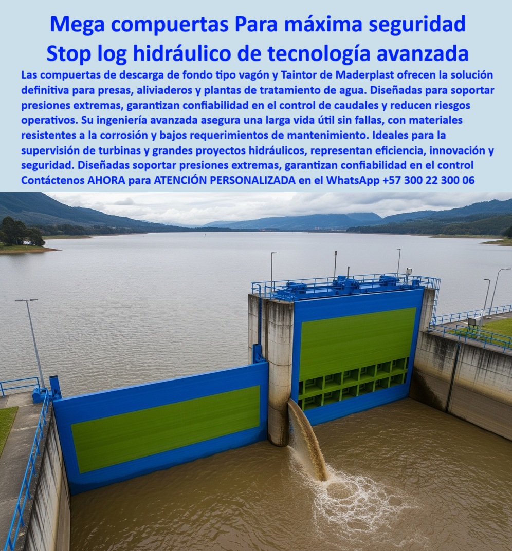 Compuerta Compuerta De Vagón Descarga De Fondo Aliviadero Presa Maderplast 0 Supervisión de montaje de mega compuertas Ventajas de la compuerta Taintor Ataguías para mantenimiento de turbinas Compuerta planta Ptar 0  Mega Compuertas para Máxima Seguridad: Stop Log Hidráulico de Tecnología Avanzada, La imagen que usted busca es el epítome de la seguridad y la eficiencia en la gestión hídrica. Las mega compuertas para máxima seguridad de Maderplast, como la compuerta stop log hidráulica de tecnología avanzada y la compuerta taintor, son la solución definitiva para presas, aliviaderos y plantas de tratamiento de agua. Diseñadas para soportar presiones extremas, garantizan una confiabilidad sin precedentes en el control de caudales y reducen riesgos operativos. Su ingeniería avanzada asegura una larga vida útil sin fallas, con materiales resistentes a la corrosión y bajos requerimientos de mantenimiento, Nuestras compuertas son ideales para la supervisión de turbinas y grandes proyectos hidráulicos, ya que representan la eficiencia, la innovación y la seguridad que el sector exige. Con Maderplast, usted invierte en tranquilidad y un rendimiento superior, La Solidez de la Ingeniería Certificada y Comprobada, En Maderplast, entendemos que la confiabilidad no es una opción, es un requisito. Cada una de nuestras compuertas hidráulicas para grandes proyectos está diseñada para resolver los desafíos más complejos, ¿Qué compuerta usar para descargas de fondo? La respuesta es clara: la compuerta tipo vagón reforzada, anticorrosiva y segura. Es una solución probada para la descarga de fondo y el control de caudales, ¿Qué compuerta soporta alta presión en presas? Solo una compuerta hidráulica de gran formato para presión extrema de Maderplast puede garantizar la seguridad en estas condiciones. Nuestra compuerta reforzada de operación continua está hecha para soportar los trabajos más exigentes en presas de alta capacidad, ¿Qué compuerta recomiendan para turbinas? La solución es la compuerta modular stop log para mantenimiento seguro. Su diseño permite un acceso sin riesgos para la inspección y el mantenimiento de las turbinas hidráulicas, lo que garantiza una operación continua en la generación de energía, ¿Qué compuerta evita fallos en hidroeléctricas? Maderplast ofrece la compuerta taintor confiable y duradera, con ingeniería certificada para represas. Nuestras soluciones son resistentes a ambientes corrosivos y mínima mantención, lo que las hace perfectas para PTAR y PTAP industriales y proyectos exigentes, ¿Qué compuerta es mejor para megaproyectos? La respuesta más inteligente es nuestra compuerta de ingeniería avanzada para presas. Con su diseño modular, baja mantención y cumplimiento de estándares internacionales, es la opción más segura y rentable a largo plazo, El Sello de Confianza: Un Testimonio que Inspira Seguridad, La mejor prueba de la calidad de nuestros productos es la voz de quienes los utilizan a diario. El testimonio de Andrés Ramírez, Ingeniero Jefe de Operación en una central hidroeléctrica, lo confirma:, "Soy Andrés Ramírez, Ingeniero Jefe de Operación en una central hidroeléctrica. La compuerta stop log hidráulica instalada por Maderplast nos permitió un control absoluto del caudal, sin paradas no programadas y con cero mantenimiento en dos años de operación. Un producto que superó nuestras expectativas y asegura la estabilidad de todo el sistema.", Contáctenos AHORA para atención personalizada y el desarrollo de su proyecto hidráulico al WhatsApp +57 300 22 300 06. Compuerta Compuerta De Vagón Descarga De Fondo Aliviadero Presa Maderplast 0 Supervisión de montaje de mega compuertas, - Ventajas de la compuerta Taintor, - Ataguías para mantenimiento de turbinas, - Compuerta planta Ptar