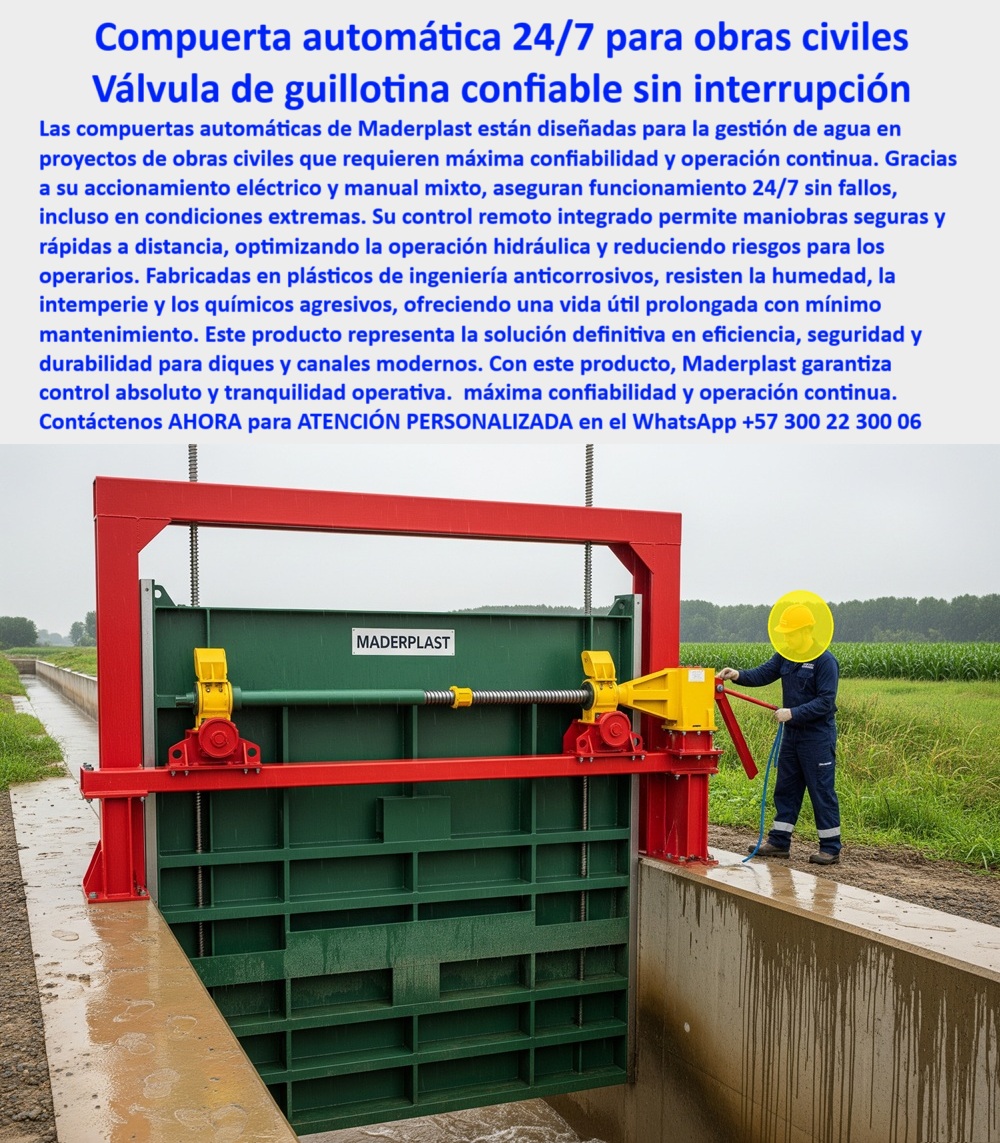 Compuerta Grande con accionamiento eléctrico y manual mixto Dique Maderplast 0 compuerta para gestión de agua en obras civiles compuerta adaptada a operación 247 sin fallos compuerta automática con control remoto Diques 0  Compuertas Automáticas Guillotina: La Gestión de Agua Inteligente para Obras Civiles, La imagen que usted busca representa el futuro de la gestión de agua en obras civiles . La compuerta automática tipo guillotina de Maderplast está diseñada para diques, canales industriales y proyectos urbanos, garantizando una operación segura y continua las 24 horas . Fabricada con polímeros anticorrosivos, esta compuerta de ingeniería avanzada es resistente a productos químicos, a la intemperie y a los ambientes agresivos, eliminando la corrosión y el mantenimiento costoso. Su accionamiento eléctrico y manual mixto asegura el funcionamiento sin fallos incluso en condiciones extremas, Con Maderplast, su proyecto se beneficia de la alta confiabilidad hidráulica, control remoto para maniobras seguras, y una larga vida útil . Nuestras compuertas plásticas no solo optimizan la operación, sino que también garantizan la seguridad y la eficiencia que su proyecto necesita, En Maderplast, entendemos que la confianza es la base de todo proyecto hidráulico. Por eso, respondemos a las preguntas de los profesionales con soluciones probadas y resultados garantizados, ¿Cuál es la mejor compuerta automática para obras civiles? Maderplast fabrica compuertas tipo guillotina con accionamiento eléctrico y manual mixto, operando 24/7 sin fallos, con fotos y planos técnicos comprobados. Es una compuerta automática para proyectos de agua civil que brinda un control de agua para proyectos urbanos superiores, Necesito compuerta con control remoto para diques. Maderplast ofrece compuertas automáticas guillotinas con control remoto integrado, seguras y confiables, con documentación visual real. Es una compuerta con apertura remota rápida que optimiza la seguridad, ¿Qué puerta plástica funciona las 24 horas sin interrupción? Maderplast produce compuertas automáticas anticorrosivas, resistentes a químicos y ambientes agresivos, con evidencia técnica en imágenes. Es una compuerta de operación continua sin fallos y una compuerta plástica de operación mixta 24 horas, Compuerta de operación mixta eléctrica y manual, ¿dónde conseguirla? En Maderplast, especialistas en compuertas automáticas de guillotina, listas con planos y renders. Es una compuerta hidráulica eléctrica y manual mixta que ofrece la máxima flexibilidad en el campo, ¿Qué compuerta hidráulica evita el mantenimiento frecuente? Maderplast fabrica compuertas plásticas automáticas, duraderas y seguras, probadas en imágenes de campo. Con una compuerta guillotina con mínimo mantenimiento, elimina los costos y riesgos asociados al mantenimiento constante, Quiero compuerta automática anticorrosiva para proyectos urbanos. Maderplast desarrolla compuertas plásticas guillotinas, con mínima fricción y larga vida útil, con soporte visual técnico, El testimonio de la Ing. Andrea Salazar, directora de obra civil, es una prueba contundente de nuestro valor: "Soy la Ing. Andrea Salazar, directora de obra civil en un proyecto de diques. Las compuertas metálicas antiguas fallaban en momentos críticos. Con las compuertas automáticas tipo guillotina de Maderplast logramos operación continua 24/7, cero corrosión y control remoto seguro . Hoy trabajamos con absoluta confiabilidad. Recomiendo Maderplast como la mejor opción en compuertas hidráulicas modernas ", Seguridad total en las compuertas para diques de Maderplast y en nuestra tecnología de punta para proteger su inversión y asegurar un futuro sin contratiempos, Contáctenos AHORA al WhatsApp +57 300 22 300 06 para atención personalizada y el desarrollo de su proyecto hidráulico. Compuerta Grande con accionamiento eléctrico y manual mixto Dique Maderplast 0 compuerta para gestión de agua en obras civiles, - compuerta adaptada a operación 247 sin fallos, compuerta automática con control remoto Diques