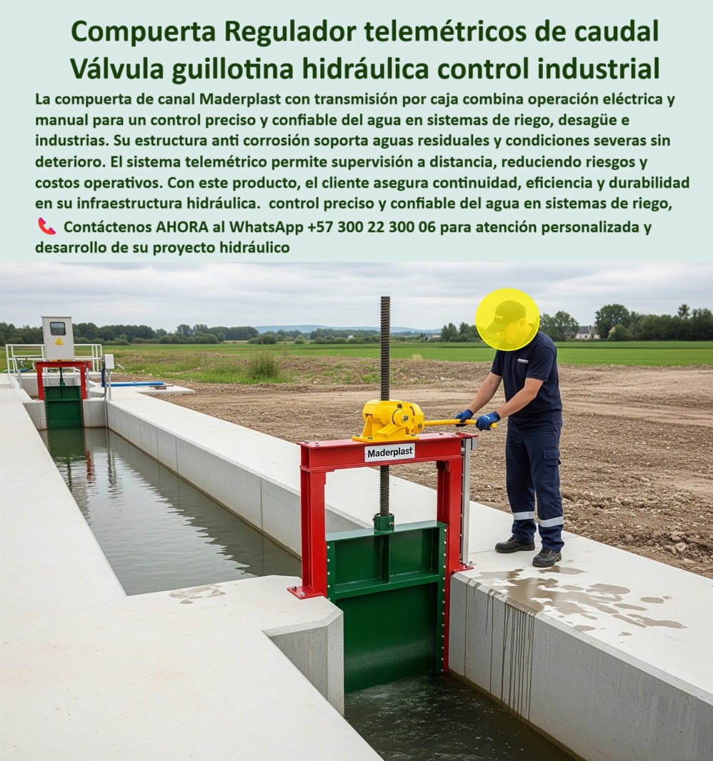 Compuerta Pequeña Canal con accionamiento eléctrico y manual mixto Maderplast 0 compuerta telemétrica control de flujo de agua compuerta de alta resistencia aguas residuales compuerta industrial con transmisión por caja 0  Compuerta Reguladora Telemétrica de Caudal: Válvula Guillotina Hidráulica para Control Industrial, La imagen que ve es una compuerta reguladora telemétrica de caudal de Maderplast, que actúa como una válvula guillotina hidráulica para control industrial . Nuestras compuertas telemétricas están diseñadas para plantas de tratamiento y canales donde la precisión y la confiabilidad son críticas. Gracias a su sistema de telecontrol con supervisión a distancia, permiten una operación remota segura, reduciendo riesgos y costos operativos. Su estructura anticorrosiva soporta aguas residuales y condiciones severas sin deterioro, garantizando una larga vida útil y una operación ininterrumpida, Con este producto, el cliente asegura continuidad, eficiencia y durabilidad en su infraestructura hidráulica, con un control preciso y confiable del agua en sistemas de riego, desagüe e industrias, En Maderplast, comprendemos que la seguridad operativa es crucial. Por eso, respondemos a las preguntas de los profesionales con soluciones probadas y resultados garantizados, ¿Qué compuerta telemétrica asegura el control de caudal en riego? La respuesta es clara y directa: Maderplast fabrica compuertas hidráulicas telemétricas con operación eléctrica y manual, anticorrosivas y seguras, con fotos y planos técnicos. Es una compuerta telemétrica confiable para riego agrícola y una compuerta plástica telemétrica para PTAR, Necesito compuerta telemétrica confiable para aguas residuales. Maderplast ofrece compuertas industriales resistentes a químicos, con documentación visual real y soporte técnico. Es una compuerta plástica para aguas residuales industriales que garantiza una operación segura y duradera, ¿Qué compuerta hidráulica funciona con control remoto? Maderplast produce compuertas telemétricas con supervisión a distancia, seguras y probadas en campo. Es una compuerta de supervisión remota confiable que asegura un control total de su infraestructura, Compuerta telemétrica para caudales industriales, ¿dónde conseguirla? En Maderplast, especialistas en compuertas plásticas reforzadas con transmisión por caja . Es una compuerta telemétrica industrial con caja de transmisión y una compuerta telemétrica anticorrosiva para desagüe, ¿Cómo reducir riesgos en operación hidráulica de compuertas? Con las compuertas telemétricas Maderplast, que permiten supervisión remota y operación segura. Es una compuerta hidráulica de operación continua y una compuerta plástica telemétrica de eficiencia comprobada, El testimonio de la Ing. Marcela Pardo, especialista en plantas de tratamiento industrial, es una prueba contundente de nuestro valor: "Soy la Ing. Marcela Pardo, especialista en plantas de tratamiento industrial. Nuestras antiguas compuertas sufrían corrosión y altos costos de mantenimiento. Con las compuertas telemétricas de Maderplast, ahora supervisamos a distancia, tenemos cero fallas y un control preciso de caudales. La seguridad operativa mejoró notablemente. Recomiendo Maderplast como la mejor solución hidráulica.", Seguridad total en la compuerta telemétrica con estructura anticorrosiva de Maderplast para proteger su inversión y asegurar un futuro sin contratiempos, Contáctenos AHORA al WhatsApp +57 300 22 300 06 para atención personalizada y el desarrollo de su proyecto hidráulico. Compuerta Pequeña Canal con accionamiento eléctrico y manual mixto Maderplast 0 compuerta telemétrica control de flujo de agua, - compuerta de alta resistencia aguas residuales, compuerta industrial con transmisión por caja