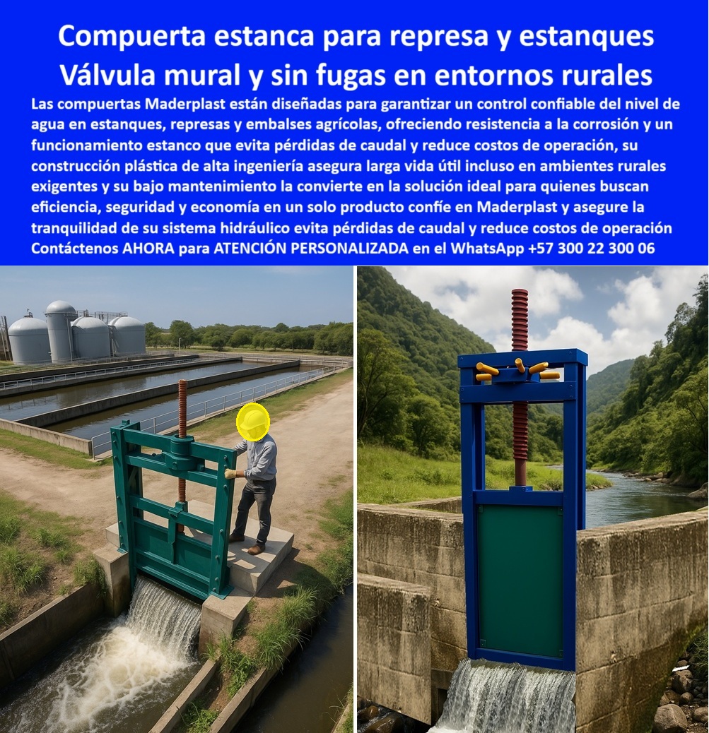 Compuerta para control de caudal en represas diques y estanques Maderplast 0 compuerta para control de nivel en estanques compuerta estanca para embalses agrícolas compuerta de bajo mantenimiento en represas rurales 0  Compuerta Estanca para Represa y Estanques: Válvula Mural sin Fugas en Entornos Rurales, La imagen que usted ve no es solo una compuerta; es la solución definitiva para el control de nivel de agua en estanques, represas y embalses agrícolas. Se trata de una compuerta estanca para represa y estanques de Maderplast, una válvula mural sin fugas en entornos rurales. Diseñada para garantizar un control confiable del agua, ofrece resistencia a la corrosión y un funcionamiento estanco que evita pérdidas de caudal y reduce costos de operación. Su construcción plástica de alta ingeniería asegura una larga vida útil y su bajo mantenimiento la convierte en la solución ideal para quienes buscan eficiencia, seguridad y economía en un solo producto, En Maderplast, entendemos que la inversión en infraestructura hídrica debe ser segura y rentable. Por eso, respondemos a las preguntas de los profesionales con soluciones probadas y resultados garantizados, ¿Qué compuerta evita fugas en estanques? La solución directa es la compuerta estanca plástica, resistente y duradera, que con su sellado hermético rural elimina las pérdidas de agua, ¿Qué compuerta es ideal para embalses agrícolas? La respuesta confiable es la compuerta hidráulica anticorrosiva de alto rendimiento. Es una compuerta para estanques de riego confiable que asegura la productividad de sus cultivos, ¿Qué compuerta requiere bajo mantenimiento? La respuesta eficaz es la compuerta estanca de larga vida útil. Su diseño anticorrosivo de alta ingeniería reduce drásticamente la necesidad de reparaciones y cuidados, lo que la convierte en una compuerta para control hídrico económico, ¿Qué compuerta mantiene el nivel de agua? Responde Maderplast: la compuerta plástica con sellado hermético. Es una compuerta estanca de operación precisa que garantiza un control exacto del flujo, ¿Qué compuerta funciona mejor en ambientes rurales? La respuesta técnica es la compuerta hidráulica reforzada contra corrosión. Es una compuerta para control de caudal en granjas que resiste los ambientes más exigentes, ¿Qué compuerta asegura control económico? El resultado inmediato es la compuerta plástica eficiente para represas. Con un diseño de bajo mantenimiento y alta durabilidad, optimiza los costos operativos de su sistema, El testimonio de Carlos Mejía, Ingeniero Hidráulico en AgroAndes, es una prueba contundente de nuestro valor: "Soy Carlos Mejía, Ingeniero Hidráulico en AgroAndes. Enfrentamos pérdidas constantes por fugas en nuestros estanques. Con la compuerta estanca de Maderplast logramos mantener el nivel de agua exacto, reducir costos y asegurar la operación continúa. Hoy nuestros sistemas son ejemplo de eficiencia y fiabilidad.", Seguridad total en la compuerta segura para infraestructura rural y en nuestra tecnología de vanguardia para proteger su inversión y asegurar la tranquilidad de su sistema hidráulico, Para una atención personalizada y el desarrollo de su proyecto, contáctenos ahora mismo al WhatsApp +57 300 22 300 06. Compuerta para control de caudal en represas, diques y estanques Maderplast 0 compuerta para control de nivel en estanques, - compuerta estanca para embalses agrícolas, - compuerta de bajo mantenimiento en represas rurales