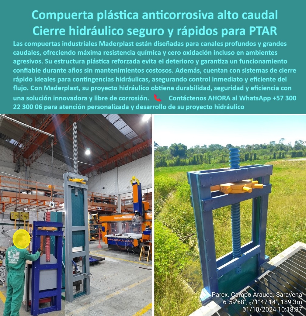 Compuertas Industriales para Canales Profundos y Grandes Caudales Maderplast 0 compuerta plástica sin oxidación para uso prolongado compuerta de cierre rápido para contingencias hidráulicas compuerta para optimizar Ptar 0  Compuerta Plástica Anticorrosiva de Alto Caudal: Cierre Hidráulico Seguro y Rápido para PTAR, La imagen que usted busca no es solo una compuerta, es la solución definitiva para el manejo de caudales en ambientes agresivos. Las compuertas plásticas anticorrosivas de alto caudal de Maderplast son la respuesta para los desafíos de canales profundos y grandes caudales que se presentan en plantas de tratamiento de aguas residuales. Estas compuertas industriales están diseñadas para ofrecer máxima resistencia química y cero oxidación incluso en los entornos más hostiles. Su estructura plástica reforzada evita el deterioro y garantiza un funcionamiento confiable durante años sin mantenimientos costosos. Además, cuentan con un sistema de cierre rápido ideal para contingencias hidráulicas, asegurando un control inmediato y eficiente del flujo. Con Maderplast, su proyecto obtiene durabilidad, seguridad y eficiencia con una solución innovadora y libre de corrosión, En Maderplast, entendemos que la tranquilidad operativa es invaluable. ¿Busca una solución que elimine los riesgos de fallas y los altos costos de mantenimiento?, ¿Qué compuerta es ideal para PTAR? La solución Maderplast es una compuerta plástica anticorrosiva de alto caudal y mínimo mantenimiento, diseñada para plantas de tratamiento que exigen confiabilidad y resistencia, ¿Qué compuerta garantiza cero oxidación? La respuesta es nuestra compuerta plástica reforzada, eficiente incluso en ambientes agresivos. Es una compuerta industrial libre de corrosión que elimina por completo el óxido y el desgaste prematuro, ¿Qué compuerta permite cierres inmediatos? La respuesta técnica es una compuerta de cierre hidráulico rápido para contingencias. Con ella, se garantiza un control hidráulico inmediato y una operación eficiente y rápida en cualquier situación de emergencia, ¿Qué compuerta es la más duradera? Responde Maderplast: nuestra compuerta de alta ingeniería, resistente y confiable. Es una compuerta robusta para uso prolongado que asegura una larga vida útil sin la necesidad de mantenimientos intensivos, ¿Qué compuerta evita fallas en PTAR? La respuesta es nuestra compuerta con sellado hermético industrial. Su diseño preciso y sellado hermético garantizan máxima seguridad y cero fugas, eliminando los riesgos de fallas operativas, El testimonio de Andrea Moreno, Ingeniera Jefe de Operaciones en la PTAR Central Oriente, es una prueba contundente de nuestro valor: "Soy Andrea Moreno, Ingeniera Jefe de Operaciones en la PTAR Central Oriente. Necesitábamos una compuerta que resistiera altos caudales y ambientes corrosivos. Con la compuerta plástica de Maderplast logramos cero fallas, control inmediato en emergencias y una operación continua sin costos extras. Hoy, nuestra planta es ejemplo de eficiencia y confiabilidad.", Seguridad total en la compuerta de ingeniería anticorrosiva de Maderplast para proteger su infraestructura y asegurar un futuro sin contratiempos, Para una atención personalizada y el desarrollo de su proyecto, contáctenos ahora mismo al WhatsApp +57 300 22 300 06. Compuertas Industriales para Canales Profundos y Grandes Caudales Maderplast 0 compuerta plástica sin oxidación para uso prolongado, - compuerta de cierre rápido para contingencias hidráulicas compuerta para optimizar Ptar