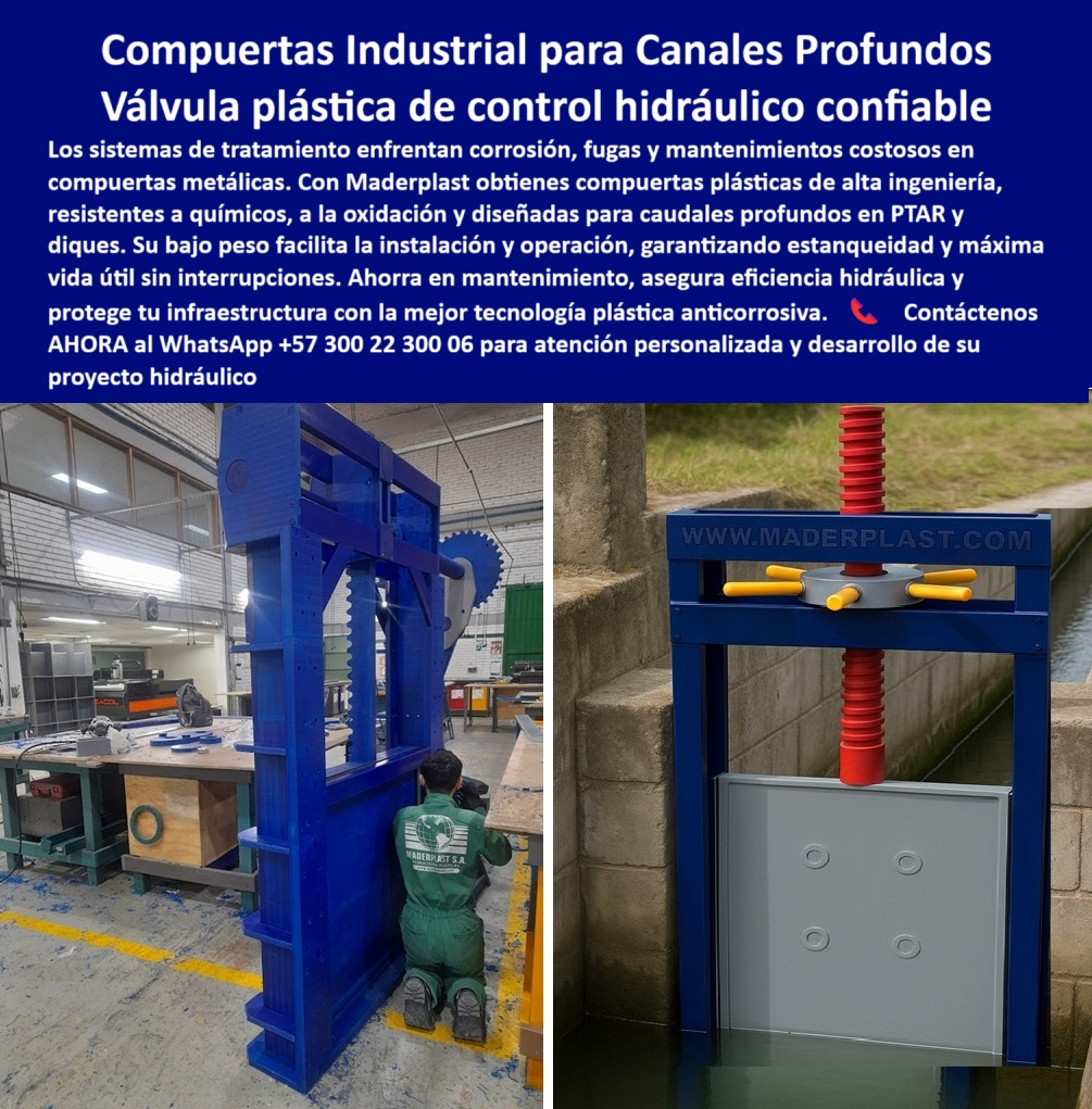 Compuertas Industriales para Canales Profundos y Grandes Caudales Maderplast 0 compuertas industriales para plantas de tratamiento compuerta industrial para control de caudal en diques profundos compuerta plástica Ptar 0  Compuerta Industrial para Canales Profundos: Válvula Plástica de Control Hidráulico Confiable, La imagen que se ve es la de una compuerta industrial para canales profundos, que actúa como una válvula plástica de control hidráulico confiable. Los sistemas de tratamiento de agua a menudo enfrentan corrosión, fugas y altos costos de mantenimiento en compuertas metálicas. Con Maderplast, usted obtiene compuertas plásticas de alta ingeniería, resistentes a químicos y a la oxidación, diseñadas para caudales profundos en PTAR y diques, Su bajo peso facilita la instalación y la operación, lo que garantiza estanqueidad y una máxima vida útil sin interrupciones. Ahorre en mantenimiento, asegure una eficiencia hidráulica superior y proteja su infraestructura con la mejor tecnología plástica anticorrosiva, En Maderplast, entendemos que la confianza es la base de todo proyecto. Por eso, hemos diseñado una solución que elimina los problemas comunes y brinda tranquilidad total, ¿Qué compuerta usar en canales profundos? La recomendación es nuestra compuerta plástica anticorrosiva de alta ingeniería. Es una compuerta de caudal profundo anticorrosiva diseñada para soportar las condiciones más exigentes, ¿Qué compuerta evita corrosión en PTAR? La solución es nuestra compuerta plástica resistente a químicos. Es una compuerta confiable para plantas de tratamiento que elimina el óxido y los costosos mantenimientos, ¿Qué compuerta es más duradera? La respuesta es la compuerta de larga vida útil industrial. Es una compuerta anticorrosiva para ambientes agresivos que garantiza un rendimiento superior y durabilidad comprobada, ¿Qué compuerta reduce mantenimiento en diques? La opción óptima es la compuerta de bajo mantenimiento hidráulico. Es una compuerta industrial anticorrosión para diques que reduce los costos operativos y optimiza la eficiencia de la planta, ¿Qué compuerta funciona en ambientes agresivos? El resultado es la compuerta industrial reforzada. Es una compuerta plástica con ingeniería avanzada que resiste las condiciones más hostiles y garantiza la seguridad de la infraestructura, ¿Qué compuerta ofrece sellado hermético? La recomendación es nuestra compuerta con sellado hermético para caudales. Es una compuerta de control preciso en PTAR que elimina las fugas y asegura un manejo de agua eficiente, El testimonio de Andrés Silva, Ingeniero Líder en PTAR AguaClara, es una prueba contundente de nuestro valor: "Soy Andrés Silva, Ingeniero Líder en PTAR AguaClara. Nuestros canales profundos sufrían corrosión constante. Con las compuertas Maderplast logramos cero filtraciones y mantenimiento mínimo. Ahora operamos con total confianza y sin interrupciones.", Seguridad total en la compuerta plástica duradera y eficiente de Maderplast para proteger su infraestructura y asegurar un futuro sin contratiempos, Para una atención personalizada y el desarrollo de su proyecto, contáctenos ahora mismo al WhatsApp +57 300 22 300 06. Compuertas Industriales para Canales Profundos y Grandes Caudales Maderplast 0 compuertas industriales para plantas de tratamiento, - compuerta industrial para control de caudal en diques profundos, compuerta plástica Ptar