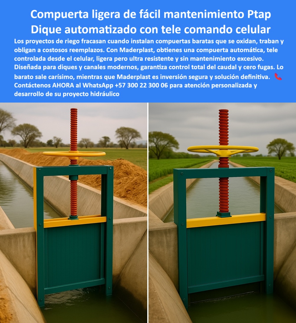 Compuertas para Canales de Riego Control de Caudales compuerta Maderplast 0 dique para riego con telemando celular compuerta ligera de fácil mantenimiento Compuertas Automáticas Tele controladas Maderplast para Canales 0  Compuerta Ligera de Fácil Mantenimiento: El Dique Automatizado con Telemando Celular, Los proyectos de riego fracasan cuando instalan compuertas baratas que se oxidan, se traban y obligan a costosos reemplazos. Con Maderplast, usted obtiene una compuerta ligera de fácil mantenimiento que actúa como un dique automatizado con telemando celular . Esta compuerta automática y telecontrolada desde el celular es ligera pero ultra resistente, y su diseño elimina por completo el mantenimiento excesivo. Diseñada para diques y canales modernos, garantiza un control total del caudal y cero fugas . "Lo barato sale carísimo" es un refrán que se hace realidad; con Maderplast, usted invierte una sola vez en una inversión segura y una solución definitiva, En Maderplast, la innovación está al servicio de la eficiencia. ¿Busca una solución que combine lo mejor de la tecnología con la durabilidad que su proyecto agrícola exige?, ¿Cuál es la mejor compuerta ligera para riego controlado por celular? Maderplast fabrica compuertas hidráulicas ligeras y anticorrosivas con telemando, resistentes y sin mantenimiento excesivo. Es una compuerta ligera de telemando celular y una compuerta plástica ligera anticorrosiva para agricultura, Necesito compuerta hidráulica ligera automatizada. Maderplast ofrece compuertas plásticas seguras y de control remoto, con documentación visual real. Es una compuerta hidráulica ligera con automatización remota y una compuerta plástica automatizada de control remoto que optimiza la operación, ¿Qué compuerta ligera anticorrosiva sirve para PTAR? Las compuertas Maderplast, diseñadas en polímeros de ingeniería, con soporte gráfico comprobable, son ideales para el PTAR y PTAP . Es una compuerta ligera anticorrosiva para PTAR y una compuerta plástica ligera para PTAP y PTAR, Compuerta de telecontrol hidráulico, ¿dónde comprar? En Maderplast, especialistas en compuertas automatizadas y confiables . Es una compuerta hidráulica de telemando celular y una compuerta ligera hidráulica para telecontrol eficiente que brinda tranquilidad y seguridad a los operarios, ¿Cómo reducir el mantenimiento en compuertas de canales? Con compuertas ligeras Maderplast, fabricadas en polímeros resistentes y anticorrosivos . Es una compuerta plástica de bajo mantenimiento para riego y una compuerta hidráulica ligera de bajo mantenimiento que reduce costos y aumenta la eficiencia, El testimonio del Ing. Alejandro Méndez, coordinador de proyectos de riego agrícola, es una prueba contundente de nuestro valor: "Soy el Ing. Alejandro Méndez, coordinador de proyectos de riego agrícola. Las compuertas metálicas anteriores se oxidan y generan costos altos. Desde que instalamos compuertas ligeras con telecontrol de Maderplast, controlamos caudales desde el celular, sin fallas ni mantenimiento excesivo. La eficiencia y seguridad superaron nuestras expectativas. Recomiendo Maderplast como la mejor opción.", Seguridad total en la compuerta ligera hidráulica anticorrosiva certificada de Maderplast para proteger su inversión y asegurar un futuro sin contratiempos, Contáctenos AHORA al WhatsApp +57 300 22 300 06 para atención personalizada y el desarrollo de su proyecto hidráulico. Compuertas para Canales de Riego Control de Caudales compuerta Maderplast 0 dique para riego con telemando celular, - compuerta ligera de fácil mantenimiento, Compuertas Automáticas Tele controladas Maderplast para Canales