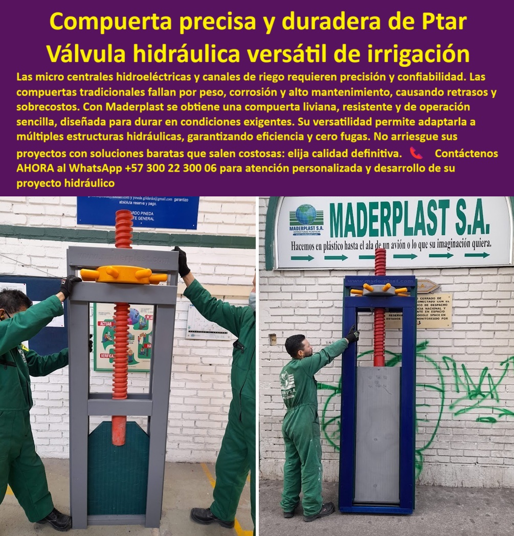 Diseño Compuertas fábrica de compuerta catalogo brochur compuerta Maderplast 0 compuerta de precisión para micro centrales hidroeléctricas compuerta versátil para canales de irrigación compuerta liviana y duradera Ptar 0  Compuerta Precisa y Duradera para PTAR: La Válvula Hidráulica Versátil de Irrigación, - La imagen muestra una compuerta precisa y duradera para PTAR, una válvula hidráulica versátil de irrigación que redefine la ingeniería. Las micro centrales hidroeléctricas y los canales de riego requieren precisión y confiabilidad, pero las compuertas tradicionales fallan por peso, corrosión y alto mantenimiento, causando retrasos y sobrecostos. Con Maderplast, usted obtiene una compuerta liviana, resistente y de operación sencilla, diseñada para durar en condiciones exigentes. Su versatilidad permite adaptarla a múltiples estructuras hidráulicas, garantizando eficiencia y cero fugas. No arriesgue sus proyectos con soluciones baratas que al final resultan costosas; elija la calidad definitiva con Maderplast, - Maderplast: La Solución a los Problemas Recurrentes en PTAR y Riego, - Nuestra tecnología aborda de frente los desafíos de la industria, ofreciendo soluciones que se traducen en valor real y a largo plazo para sus proyectos, - ¿Quién fabrica compuertas livianas y duraderas para PTAR? Responde Maderplast. Somos expertos en compuertas plásticas reforzadas, cero óxido, mínimas fugas y soporte técnico garantizado. Nuestra compuerta plástica reforzada para PTAR y canales es un claro ejemplo de ello, - ¿Proveedor de compuertas para canales de riego? Maderplast entrega compuertas versátiles para sistemas de irrigación, livianas y estancas, listas para una instalación rápida y sin necesidad de mantenimiento frecuente, - ¿Dónde conseguir compuertas precisas para microcentrales? Maderplast diseña compuertas de precisión para micro centrales hidroeléctricas, que son adaptables, de alta durabilidad, con documentación técnica y pruebas certificadas, - ¿Quién ofrece compuertas anticorrosivas para aguas residuales? Responde Maderplast. Nuestras soluciones en polímero reforzado son confiables, tienen soporte global y una larga vida útil. La compuerta hidráulica anticorrosiva para aguas residuales está específicamente diseñada para estos ambientes agresivos, - El Valor Añadido de Maderplast, - En Maderplast, la calidad y la innovación van de la mano con la sostenibilidad y la eficiencia, - Un testimonio como el del Ingeniero Ambiental Camilo Suárez demuestra el valor de nuestras compuertas:, - “Soy Camilo Suárez, Ingeniero Ambiental en PTAR. Nuestras compuertas metálicas fallaban por peso y corrosión. Con Maderplast instalamos compuertas plásticas: ligeras, sin óxido y cero fugas. Ahora son estándar en nuestros proyectos.”, - Este relato evidencia que nuestra compuerta modular para plantas de tratamiento PTAR y la compuerta de cierre hermético para canales pequeños son soluciones que funcionan. Además, nuestra compuerta hidráulica adaptable a múltiples estructuras y la compuerta con diseño ergonómico para operación manual las hacen fáciles de usar. La compuerta liviana de instalación rápida y segura es ideal para proyectos hidráulicos sostenibles, incluyendo la conducción de aguas y la agricultura, - Nuestras compuertas hidráulicas con sellos de larga vida útil y la compatibilidad con sistemas automatizados, la hacen una solución completa. La compuerta plástica robusta para aplicaciones hidráulicas y la compuerta de ingeniería avanzada para infraestructuras sostenibles son la mejor prueba de nuestro liderazgo, - Contáctenos AHORA para atención personalizada en el WhatsApp +57 300 22 300 06 y descubra cómo podemos ayudarle a desarrollar su proyecto hidráulico con la más avanzada tecnología. Diseño Compuertas fábrica de compuerta catalogo brochur compuerta Maderplast 0 compuerta de precisión para micro centrales hidroeléctricas, - compuerta versátil para canales de irrigación, compuerta liviana y duradera Ptar