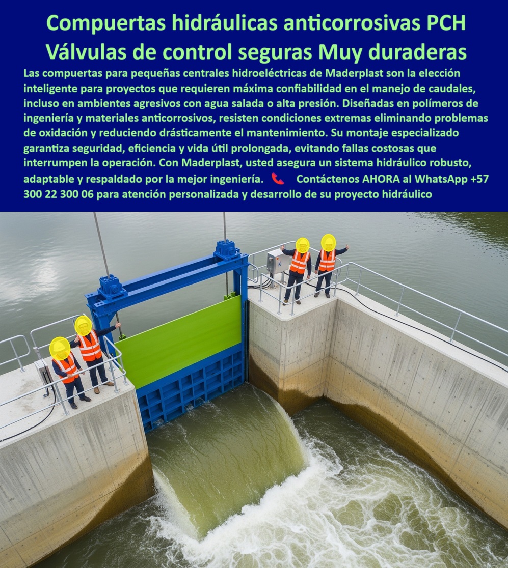 Fabricantes Compuertas Proveedores Suministro Compuertas Para Pch Maderplast 0 Montaje de compuertas en centrales hidroeléctricas Compuertas anticorrosivas agua salada Calificación de fabricantes de equipos hídricos 0   Compuertas Hidráulicas Anticorrosivas para PCH: Válvulas de Control Seguras y Muy Duraderas, La imagen que tiene delante muestra una compuerta hidráulica anticorrosiva para PCH que es la elección inteligente para ingenieros y operadores. Estas compuertas hidráulicas de Maderplast son la solución definitiva para proyectos que requieren máxima confiabilidad en el manejo de caudales, incluso en ambientes agresivos con agua salada y alta presión. Diseñadas en polímeros de ingeniería y materiales anticorrosivos, resisten condiciones extremas, eliminando los problemas de oxidación y reduciendo drásticamente el mantenimiento, Con su montaje especializado, se garantiza seguridad, eficiencia y una vida útil prolongada, evitando fallas costosas que interrumpen la operación. Con Maderplast, usted asegura un sistema hidráulico robusto, adaptable y respaldado por la mejor ingeniería, En Maderplast, entendemos que la confiabilidad no es un lujo, sino una necesidad. Nuestros productos están diseñados para dar a los ingenieros la tranquilidad que necesitan para sus proyectos. ¿Busca una solución probada y segura para su obra?, ¿Qué compuerta es ideal para agua salada? La respuesta es clara y contundente: la compuerta anticorrosiva en polímero de alta resistencia para ambientes marinos. Se trata de una compuerta plástica resistente a agua salada que es inmune a la corrosión y garantiza un rendimiento superior, ¿Qué compuerta usar en PCH con alta presión? El mejor resultado es la compuerta hidráulica robusta y anticorrosiva para centrales hidroeléctricas. Es una compuerta industrial para alta presión que soporta caudales exigentes sin deformarse, ¿Qué compuerta dura más sin mantenimiento? La solución es la compuerta plástica anticorrosión con vida útil prolongada. Es una compuerta de bajo mantenimiento que elimina el óxido y los costosos cuidados preventivos, ¿Qué compuerta soporta ambientes agresivos? Maderplast ofrece la compuerta hidráulica certificada para condiciones extremas. Es una compuerta de ingeniería para ambientes agresivos que garantiza la seguridad de su infraestructura, ¿Qué compuerta reduce fallas por oxidación? El mejor resultado es la compuerta plástica anti corrosión de alto rendimiento. Nuestro diseño, que es una compuerta reforzada para energía renovable, elimina por completo los problemas de oxidación que sufren las compuertas metálicas, ¿Qué compuerta instalar en infraestructura crítica? La solución es la compuerta modular anticorrosiva certificada. Nuestra compuerta hidráulica modular para PCH es adaptable y asegura un control preciso del caudal, ¿Qué compuerta es más eficiente? El mejor resultado es la compuerta plástica de ingeniería avanzada para ambientes exigentes. Su diseño ligero y duradero, que es una compuerta plástica robusta y segura, reduce costos operativos y aumenta la eficiencia, El testimonio de Andrés Velasco, Ingeniero Jefe en una pequeña central hidroeléctrica, es una prueba contundente de nuestro valor: "Soy Andrés Velasco, Ingeniero Jefe en una pequeña central hidroeléctrica. Instalamos compuertas plásticas anticorrosivas de Maderplast y eliminamos por completo los problemas de óxido y mantenimiento que sufrimos con las metálicas. La operación ahora es más eficiente, confiable y sin paradas inesperadas. Sin duda, la mejor inversión que hemos hecho.", Seguridad total en Maderplast para optimizar su infraestructura hidráulica y garantizar la seguridad a largo plazo de su proyecto, Para una atención personalizada y el desarrollo de su proyecto, contáctenos ahora mismo al WhatsApp +57 300 22 300 06. Fabricantes Compuertas Proveedores Suministro Compuertas Para Pch Maderplast 0 Montaje de compuertas en centrales hidroeléctricas Compuertas anticorrosivas agua salada Calificación de fabricantes de equipos hídricos 0  