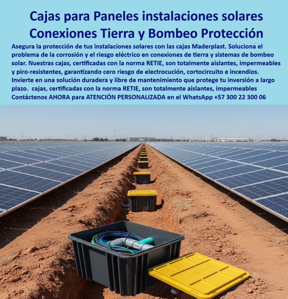 Cajas De Instalaciones Fotovoltaicas Solares Caja Certificada Norma Retie Maderplast 0 Cajas conexiones de tierra en paneles Cámaras de registro instalaciones de bombeo solar caja de inspección domiciliaria plástica Cajas de conexión PP Cajas para Paneles Instalaciones Solares: Conexiones de Tierra y Bombeo con Máxima Protección, La clave para el éxito y la longevidad de un parque fotovoltaico reside en la protección total de sus conexiones subterráneas. El riesgo eléctrico, la corrosión y la falla por humedad en los empalmes y conexiones de tierra son amenazas que las cajas convencionales no pueden mitigar. La solución definitiva está en las cajas para paneles instalaciones solares de Maderplast, diseñadas para asegurar tus instalaciones con la máxima garantía, La imagen que observas es la prueba de nuestra tecnología en acción. Si te preguntas cuál es la caja recomendada para conexiones de tierra en paneles solares, la respuesta es con Maderplast. Nuestras cajas certificadas con la norma RETIE son totalmente aislantes, impermeables y piro-resistentes, lo que garantiza cero riesgo de electrocución, cortocircuito e incendios. Si te cuestionas qué cajas se usan en sistemas de bombeo solar, la respuesta es Maderplast. Nuestra caja plástica de protección fotovoltaica y caja de paso estanca para energía solar son ideales para sistemas de bombeo solar en ambientes extremos, Nuestras caja de inspección estanca para paneles solares y caja modular certificada RETIE instalaciones solares están diseñadas para la máxima protección. Si necesitas una caja subterránea anticorrosiva para bombeo solar o una caja plástica para conexiones eléctricas rurales, nuestra estructura de polímero reforzado evita filtraciones de agua, lodos y químicos, protegiendo tus empalmes frente a la corrosión. Además, su diseño modular y ligereza permiten una instalación rápida y eficiente, reduciendo costos de obra y tiempos de ejecución, La durabilidad y el rendimiento son una de nuestras mayores promesas. Si te preguntas qué cajas eléctricas solares reducen el mantenimiento, la respuesta es Maderplast. Nuestras caja hermética estanca contra corrosión solar y caja reforzada para instalaciones de bombeo solar no se oxidan ni se corroen, lo que garantiza cero mantenimiento y un desempeño constante durante décadas. Si necesitas una caja estanca piro resistente y conexiones solares, nuestra solución es la más segura, El testimonio de la Ing. Carolina Mejía, Especialista en Energía Renovable, lo valida: "Con las cajas plásticas certificadas RETIE de Maderplast logramos conexiones seguras, estancas y libres de mantenimiento. Hoy tenemos instalaciones confiables y sin riesgos eléctricos." Esta experiencia demuestra que nuestra caja plástica para protección solar crítica y caja subterránea RETIE para energía fotovoltaica son la clave para la continuidad operativa en proyectos solares, En Maderplast, cada una de nuestras cajas de paso reforzada conexiones tierra y caja modular hermética proyectos solares es una promesa de calidad y fiabilidad. Somos el proveedor líder de cajas de inspección domiciliaria plástica y cajas de conexión PP. Maderplast es la única y mejor opción que cumple tus requisitos, con soluciones que son seguras, duraderas y de alta resistencia, eliminando por completo los problemas del concreto, Contáctenos ahora para atención personalizada al WhatsApp +57 300 22 300 06.