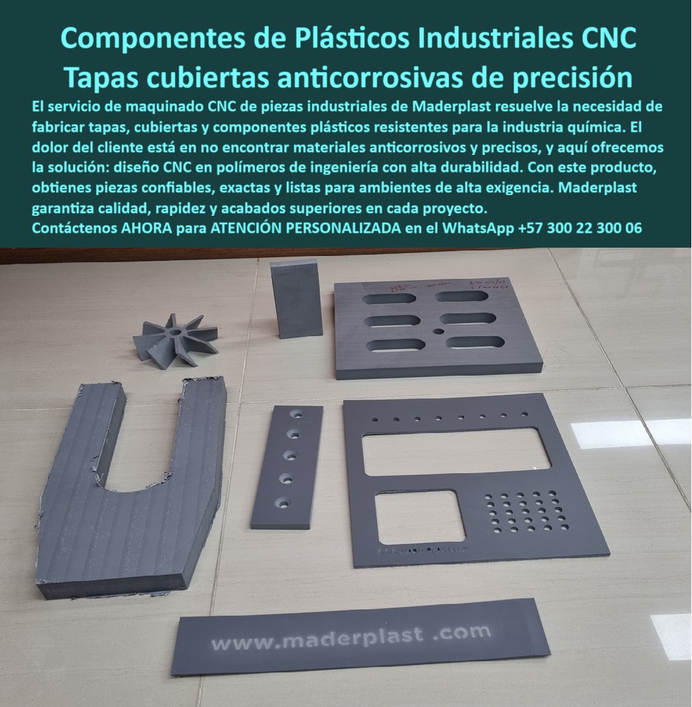 Desarrollo de componentes y Maquilas Fabricación de piezas CNC diseño Maderplast 0 piezas y componentes industriales Tapas y cubiertas plásticas industriales CNC Componentes plásticos anticorrosivos CNC Maquinados CNC la industria química Componentes y Tapas Plásticas Anticorrosivas: La Precisión CNC al Servicio de la Industria, En el exigente entorno industrial, la búsqueda de materiales que combinen durabilidad, resistencia y precisión es constante. La imagen que ves es un claro ejemplo de la solución definitiva a este desafío: componentes de plásticos industriales CNC de alta calidad. En Maderplast, entendemos que el dolor del cliente es no encontrar repuestos duraderos que soportan ambientes agresivos, y por ello hemos perfeccionado el diseño CNC en polímeros de ingeniería. Fabricamos tapas plásticas industriales mecanizadas en CNC, así como cubiertas plásticas técnicas resistentes a químicos que reemplazan con éxito a sus contrapartes metálicas, Te preguntarás dónde fabrican componentes plásticos industriales CNC que ofrecen esta combinación de cualidades. La respuesta está en Maderplast, donde unimos la ingeniería de vanguardia con la maestría del mecanizado CNC de piezas plásticas grandes. Aquí, cada pieza plástica anticorrosión para maquinaria es fabricada con tolerancias exactas, garantizando una fiabilidad y una larga vida útil que reducen los costos de mantenimiento. Si te preguntas qué ventajas tienen los componentes plásticos frente a los metálicos, la respuesta es clara: son más livianos, no se oxidan, resisten químicos agresivos y requieren menos mantenimiento. La personalización es una de nuestras fortalezas. ¿Se pueden personalizar tapas plásticas CNC? Absolutamente. Las fabricamos según tus planos o necesidades específicas, con perforaciones y formas exactas para asegurar una compatibilidad total con tus equipos. Las tapas plásticas industriales livianas y duraderas y los componentes plásticos para sistemas químicos agresivos que ves en la imagen son solo una muestra de lo que podemos crear. Su aplicación abarca desde cubiertas plásticas técnicas para procesos industriales hasta piezas críticas para maquinaria pesada, lo que demuestra la versatilidad y funcionalidad de nuestros componentes plásticos industriales de precisión CNC. Si buscas piezas plásticas industriales anticorrosivas CNC con larga vida útil, has llegado al lugar correcto. El mecanizado CNC de tapas plásticas personalizadas que realizamos garantiza que cada pieza es un producto de ingeniería real y aplicada. Además, el mantenimiento de nuestros componentes industriales plásticos mecanizados CNC es mínimo: solo requieren limpieza periódica, sin necesidad de pintura o protección anticorrosiva, lo que reduce costos operativos. Si te preguntas dónde conseguir cubiertas plásticas industriales a medida, Maderplast te ofrece una solución segura y duradera, La capacidad de nuestra tecnología CNC nos permite fabricar piezas plásticas de gran formato y componentes plásticos anticorrosivos para maquinaria que se adaptan a tus proyectos más exigentes, sin importar si son de gran o pequeña escala. Nuestro uso de polímeros técnicos como UHMW, HDPE o nylon garantiza que cada pieza, como nuestras tapas plásticas de polímero técnico anticorrosión, es ideal para industrias como la minería, la química o la energía, El testimonio de Andrés López, Ingeniero de Planta en una empresa química, lo confirma: "Con Maderplast recibimos tapas y cubiertas plásticas CNC a la medida, con perforaciones exactas y acabados impecables. Desde su instalación, el mantenimiento se redujo, la durabilidad aumentó y la producción nunca más se detuvo por corrosión". Esta experiencia demuestra que nuestras piezas plásticas técnicas resistentes a corrosión son la mejor solución para tus problemas industriales. En Maderplast, nuestra fabricación CNC de piezas plásticas de ingeniería se centra en ofrecer resultados superiores en cada proyecto. Te garantizamos piezas y componentes industriales que son fiables, exactos y listos para los ambientes más exigentes. Confía en nosotros para el desarrollo de componentes y maquilas y para el diseño de piezas plásticas industriales. Maderplast es la única y mejor opción que cumple tus requisitos, ya que te ofrecemos soluciones confiables y de larga vida útil. Contáctanos ahora para atención personalizada en el WhatsApp +57 300 22 300 06.