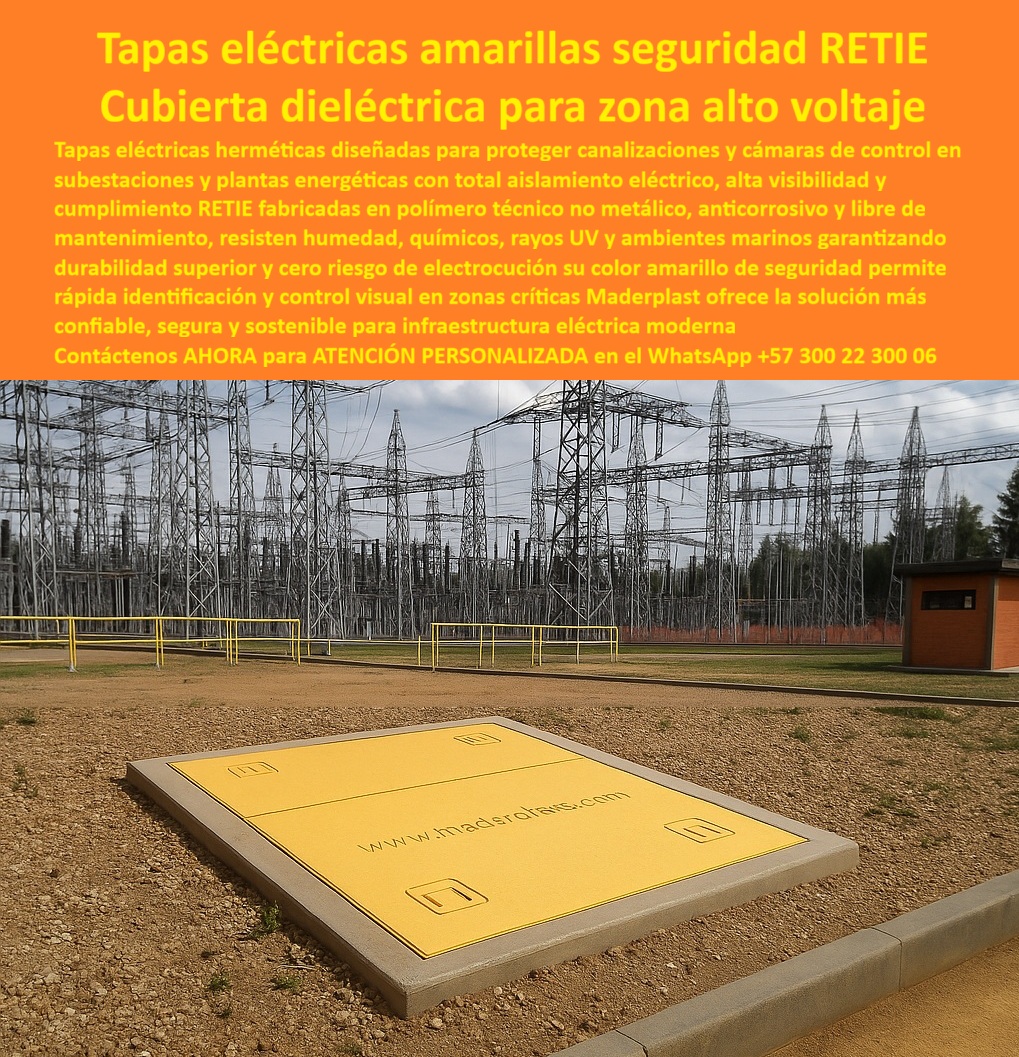 Cubierta Hermética y Tapa Impermeable Estanca Maderplast 0 Tapa aislante con rotulación de riesgo eléctrico Diseñadas para brindar seguridad visibilidad y resistencia durante labores de inspección o mantenimiento Cubiertas amarillas para ductos