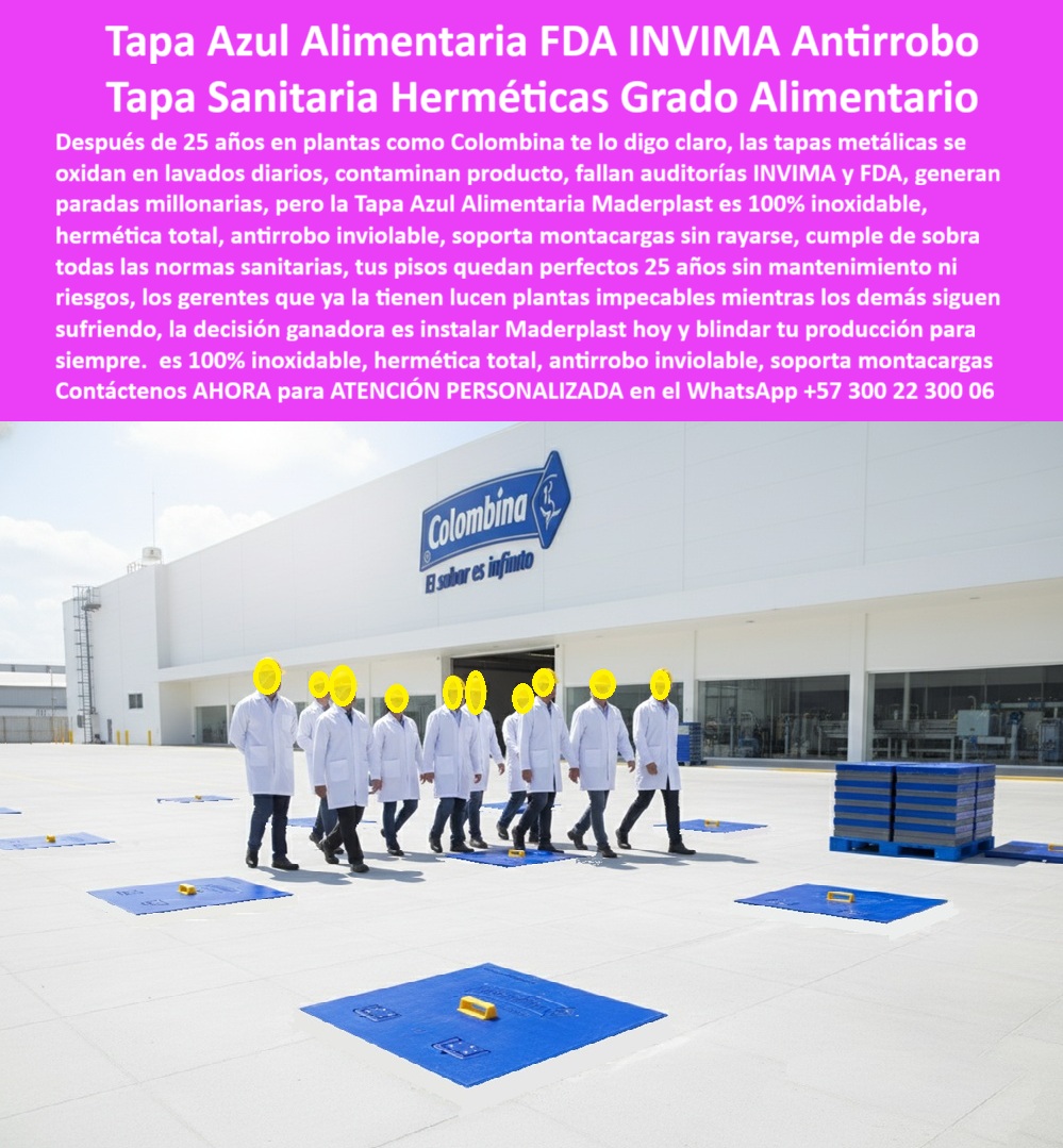 Tapa Inoxidable Tapa Norma Sanitaria FDA INVIMA Maderplast 0 Tapas sanitarias y estancas para laboratorios y centros técnicos Cumplen normas FDA INVIMA e ISO de salas limpias Fabricada en polímero técnico no corrosivo Superficie lisa sin uniones