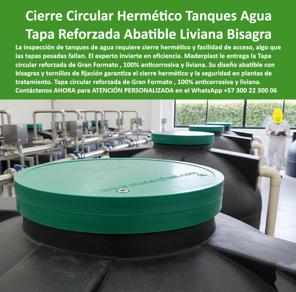 Tapas Circulares De Gran Formato Tapas Redondas Maderplast 0 Tapa tanques de agua y plantas de tratamiento Tapa circular reforzada con bisagras y tornillos de fijación Tapa redonda abatible Liviana anticorrosiva y con cierre hermético Perfecta 0