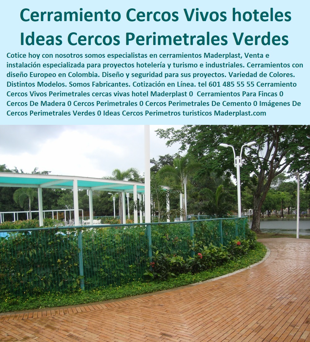 Cerramiento Cercos Vivos Perimetrales cercas vivas hotel Maderplast 0 Cerramientos Para Fincas 0 Cercos De Madera 0 Cercos Perimetrales 0 Cercos Perimetrales De Cemento 0 Imágenes De Cercos Perimetrales Verdes 0 Ideas Cercos Perímetros 0 Cerramiento Cercos Vivos Perimetrales cercas vivas hotel Maderplast 0 0 Fabricantes De Mobiliario Hoteles 0 Hotel Restaurante Bar casino parque acuático 0 suministro e instalación de Mobiliario De Un Restaurante 0 licitacion términos de referencia Dotaciones Centros Recreativos 0 Fabricantes De Mobiliario Carro De Servicio 0  Dotación De Equipo Y Mobiliario Para Restaurantes 0 Materiales Elementos e Implemento para negocioso 0 Cerramientos Para Fincas 0 Cercos De Madera 0 Cercos Perimetrales 0 Cercos Perimetrales De Cemento 0 Imágenes De Cercos Perimetrales Verdes 0 Ideas Cercos Perímetros 0  