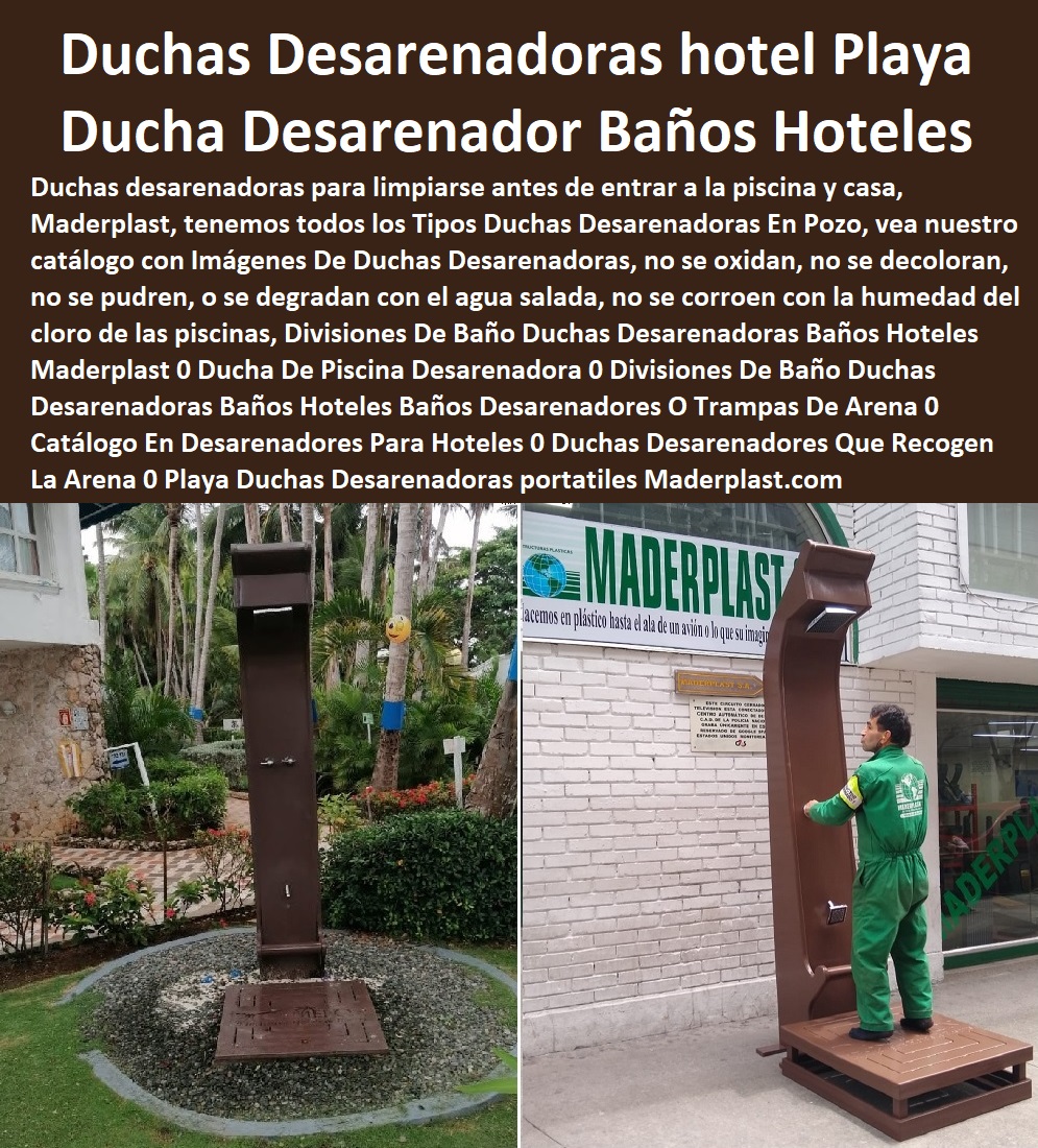 Divisiones De Baño Duchas Desarenadoras Baños Hoteles Maderplast 0  Fabricantes De Mobiliario Hoteles 0 Hotel Restaurante Bar casino parque acuático 0 Proveedor de Materiales Y Mobiliarios Para Negocio 0 suministros de Mobiliario Y Equipamiento Hotelero 0 diseñador y Catálogo Hotelería Turismo 0 brochure Catálogo Centros Recreativos 0 decorador Catalogo Brochure Mobiliario Infraestructuras 0 Baños Desarenadores O Trampas De Arena 0 Catálogo En Desarenadores Para Hoteles 0 Duchas Desarenadores Que Recogen La Arena 0 Playa Duchas Desarenadoras 0 Divisiones De Baño Duchas Desarenadoras Baños Hoteles Maderplast 0 Baños Desarenadores O Trampas De Arena 0 Catálogo En Desarenadores Para Hoteles 0 Duchas Desarenadores Que Recogen La Arena 0 Playa Duchas Desarenadoras