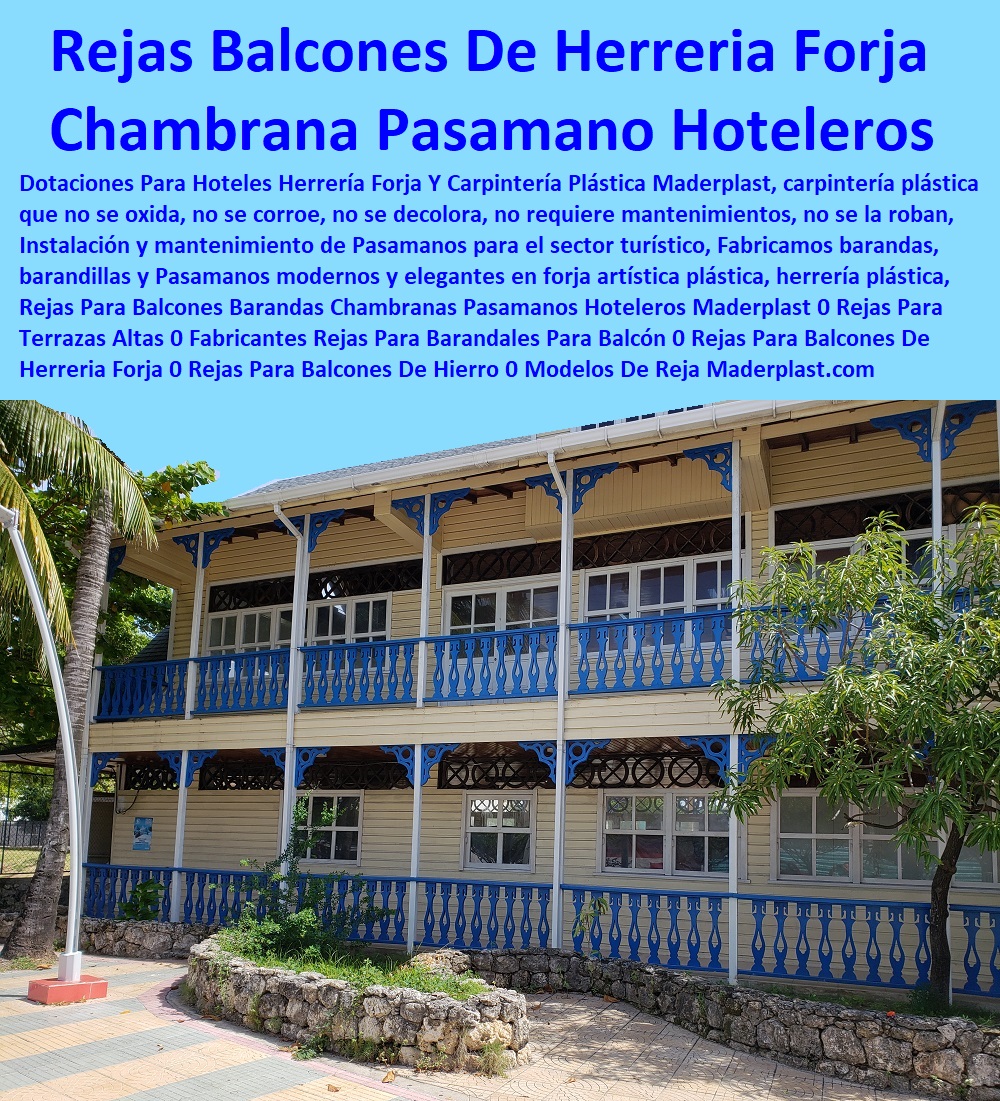 Rejas Para Balcones Barandas Chambranas Pasamanos Hoteleros Maderplast 0 Rejas Para Terrazas Altas 0 Fabricantes Rejas Para Barandales Para Balcón 0 Rejas Para Balcones De Herrería Forja 0 Rejas Para Balcones De Hierro 0 Modelos De Reja 0 Rejas Para Balcones Barandas  Fabricantes De Mobiliario Hoteles 0 Hotel Restaurante Bar casino parque acuático 0 diseñador y Catálogo Hotelería Turismo 0 brochure Catálogo Centros Recreativos 0 decorador Catalogo Brochure Mobiliario Infraestructuras 0 Proveedores Fabricantes De Muebles 0 importador Mobiliario De Cocina Restaurante 0 dotaciones de Equipo Y Mobiliario De Un Bar 0 Chambranas Pasamanos Hoteleros Maderplast 0 Rejas Para Terrazas Altas 0 Fabricantes Rejas Para Barandales Para Balcón 0 Rejas Para Balcones De Herrería Forja 0 Rejas Para Balcones De Hierro 0 Modelos De Reja 0 