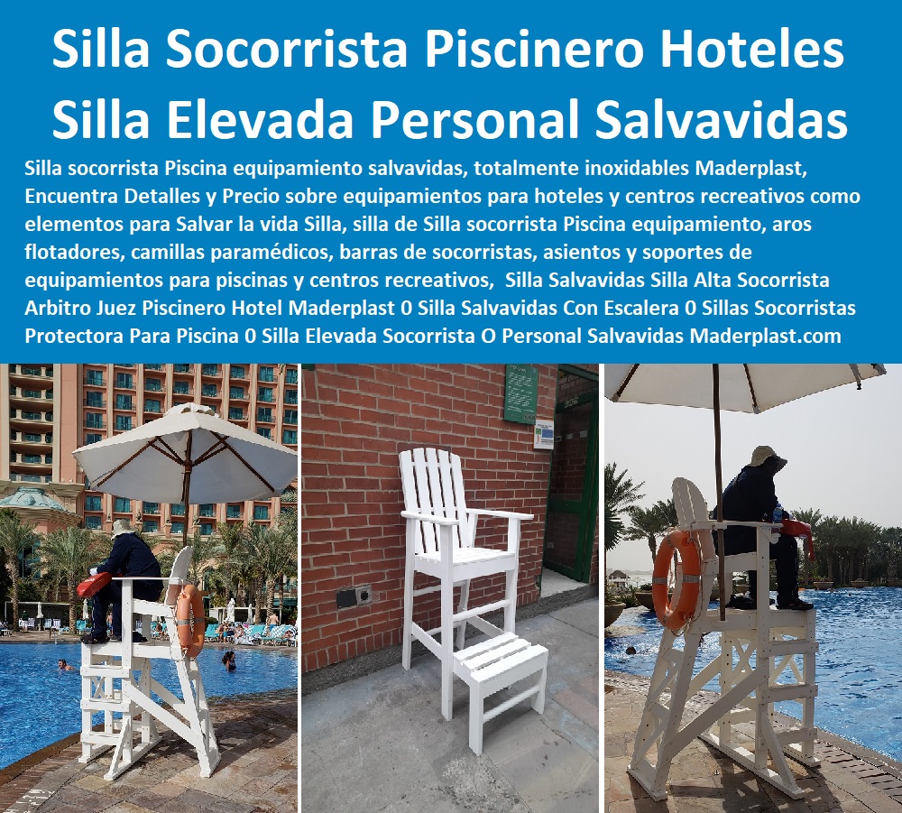 Silla Salvavidas Silla Alta Socorrista Arbitro Juez Piscinero Hotel Maderplast 0 Silla Salvavidas Con Escalera 0 Sillas Socorristas Protectora Para Piscina 0 Silla Elevada Para Socorrista O Personal Salvavidas 0 Silla Elevada Socorrista 0 Silla Salvavidas Silla Alta Socorrista Arbitro Juez Piscinero Hotel Maderplast 0 Silla Salvavidas Con Escalera 0  Fabricantes De Mobiliario Hoteles 0 Hotel Restaurante Bar casino parque acuático 0 diseñador y Catálogo Hotelería Turismo 0 brochure Catálogo Centros Recreativos 0 decorador Catalogo Brochure Mobiliario Infraestructuras 0 Proveedores Fabricantes De Muebles 0 importador Mobiliario De Cocina Restaurante 0 dotaciones de Equipo Y Mobiliario De Un Bar 0 Sillas Socorristas Protectora Para Piscina 0 Silla Elevada Para Socorrista O Personal Salvavidas 0 Silla Elevada Socorrista