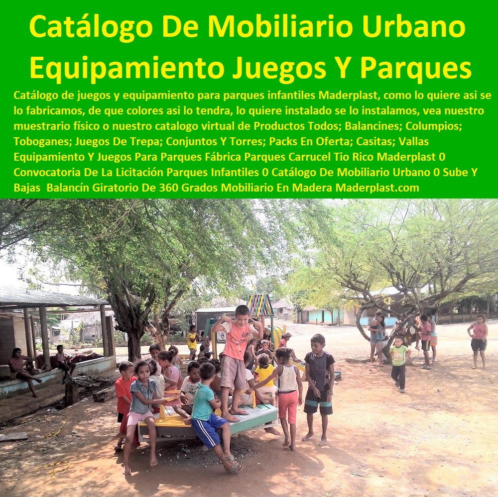 Equipamiento Y Juegos Para Parques Fábrica Parques Carrusel Tio Rico Maderplast 0 Convocatoria De La Licitación Parques Infantiles 0 Catálogo De Mobiliario Urbano 0 Sube Y Bajas Balancín Giratorio De 360 Grados Mobiliario En Madera 0  Equipamiento Y Juegos Para Parques Fábrica Parques Carrusel Tio Rico Maderplast 0 Convocatoria De La Licitación Parques Infantiles 0 Catálogo De Mobiliario Urbano 0 Sube Y Bajas Balancín Giratorio De 360 Grados Mobiliario En Madera 0 