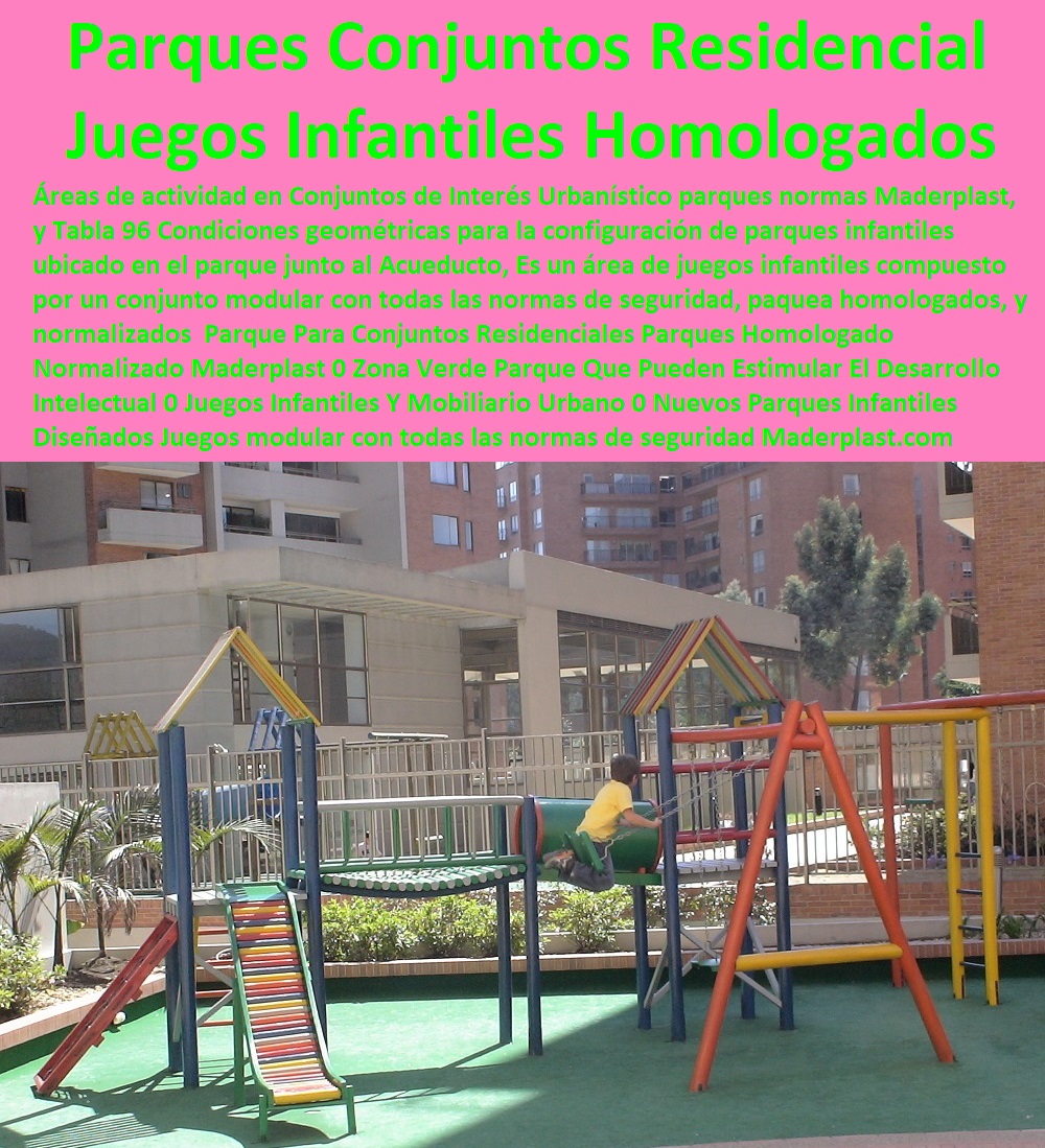 Parque Para Conjuntos Residenciales Parques Homologado Normalizado Maderplast 0 Zona Verde Parque Que Pueden Estimular El Desarrollo Intelectual 0 Juegos Infantiles Y Mobiliario Urbano 0 Nuevos Parques Infantiles Diseñados Juegos 000 Parque Para Conjuntos Residenciales Parques Homologado Normalizado Maderplast 0 Zona Verde Parque Que Pueden Estimular El Desarrollo Intelectual 0 Juegos Infantiles Y Mobiliario Urbano 0 Nuevos Parques Infantiles Diseñados Juegos 000